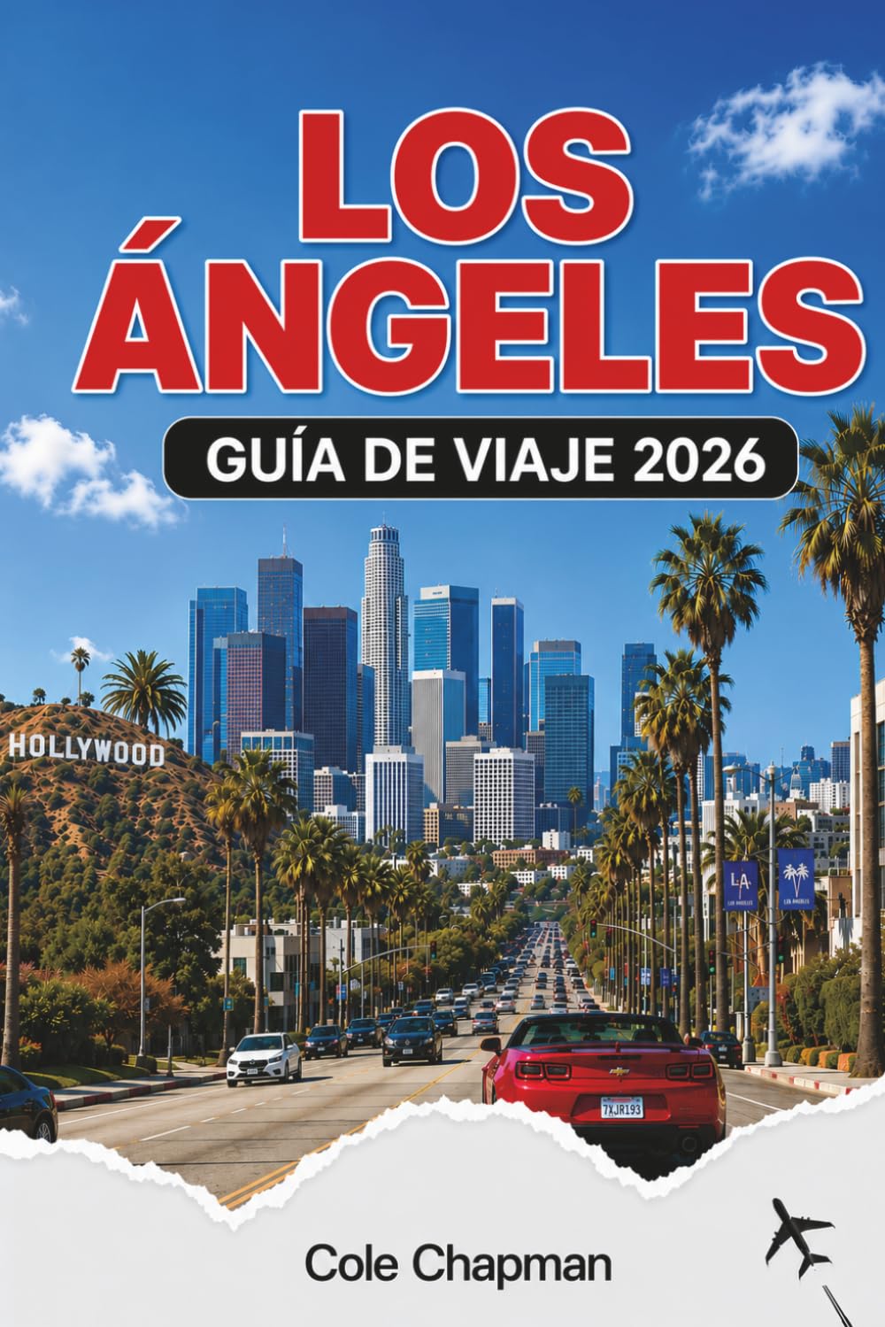 LOS ÁNGELES GUÍA DE VIAJE 2026: Explora monumentos icónicos, aventuras costeras y cultura local con itinerarios prácticos y consejos de viaje