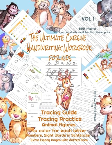 The Ultimate Cursive Handwriting Practice Workbook for Kids / Animals To Color For Each Letter / Sight Words / Numbers: Sight Word Sentences / Extra ... Handwriting / The Best Cursive Book For Kids