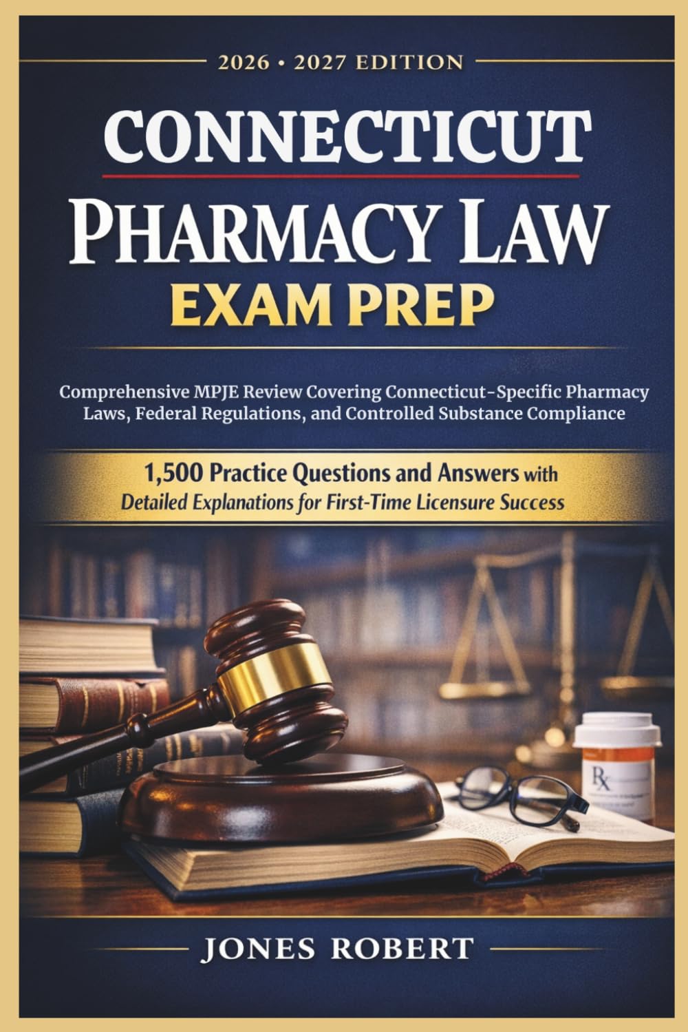 CONNECTICUT PHARMACY LAW EXAM PREP: Comprehensive MPJE Review Covering Connecticut-Specific Pharmacy Law,Federal Regulation,And Controlled