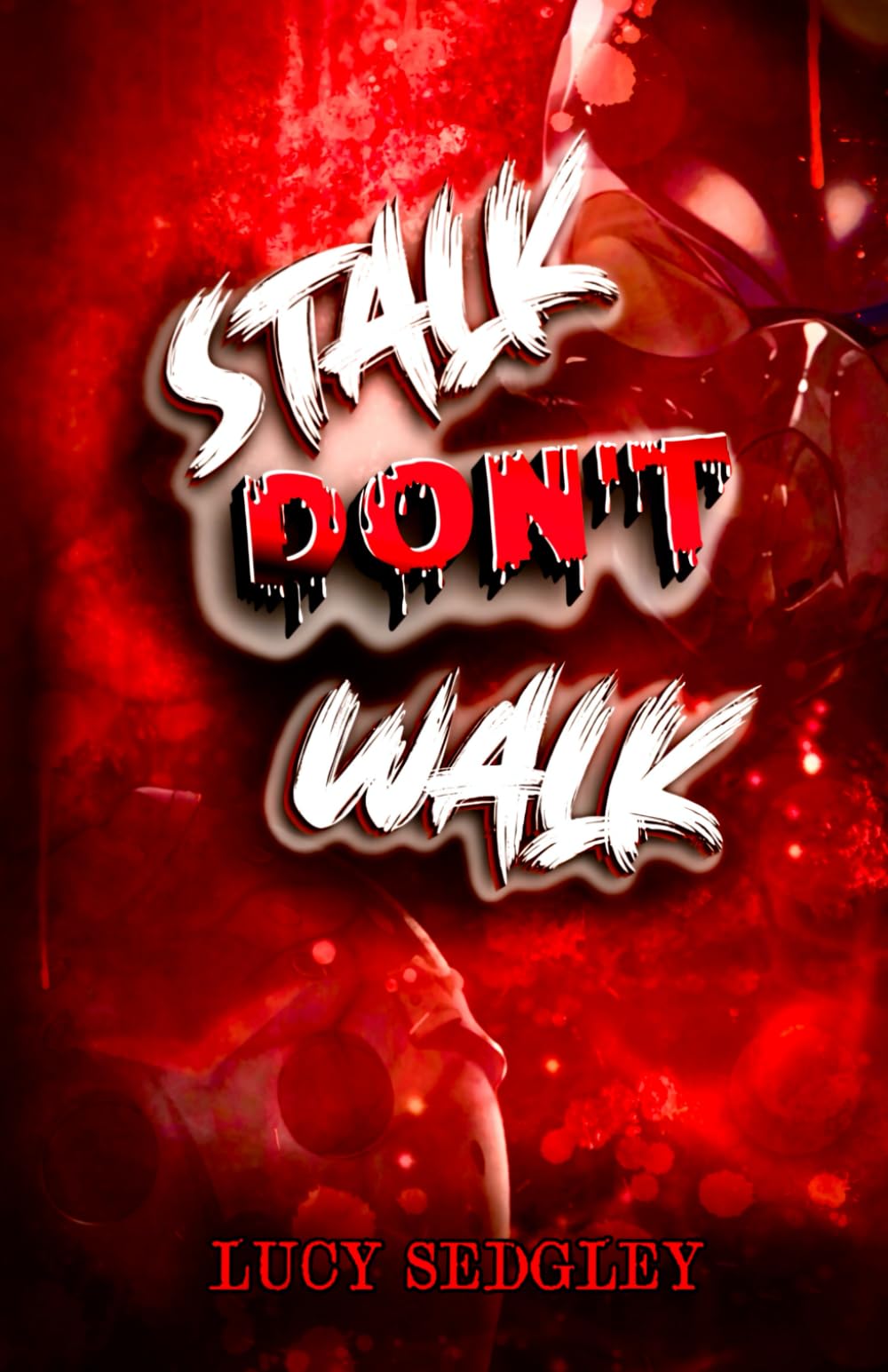 Stalk Don't Walk.: Book 1: Part ONE. (The Lost and Found Trilogy.)