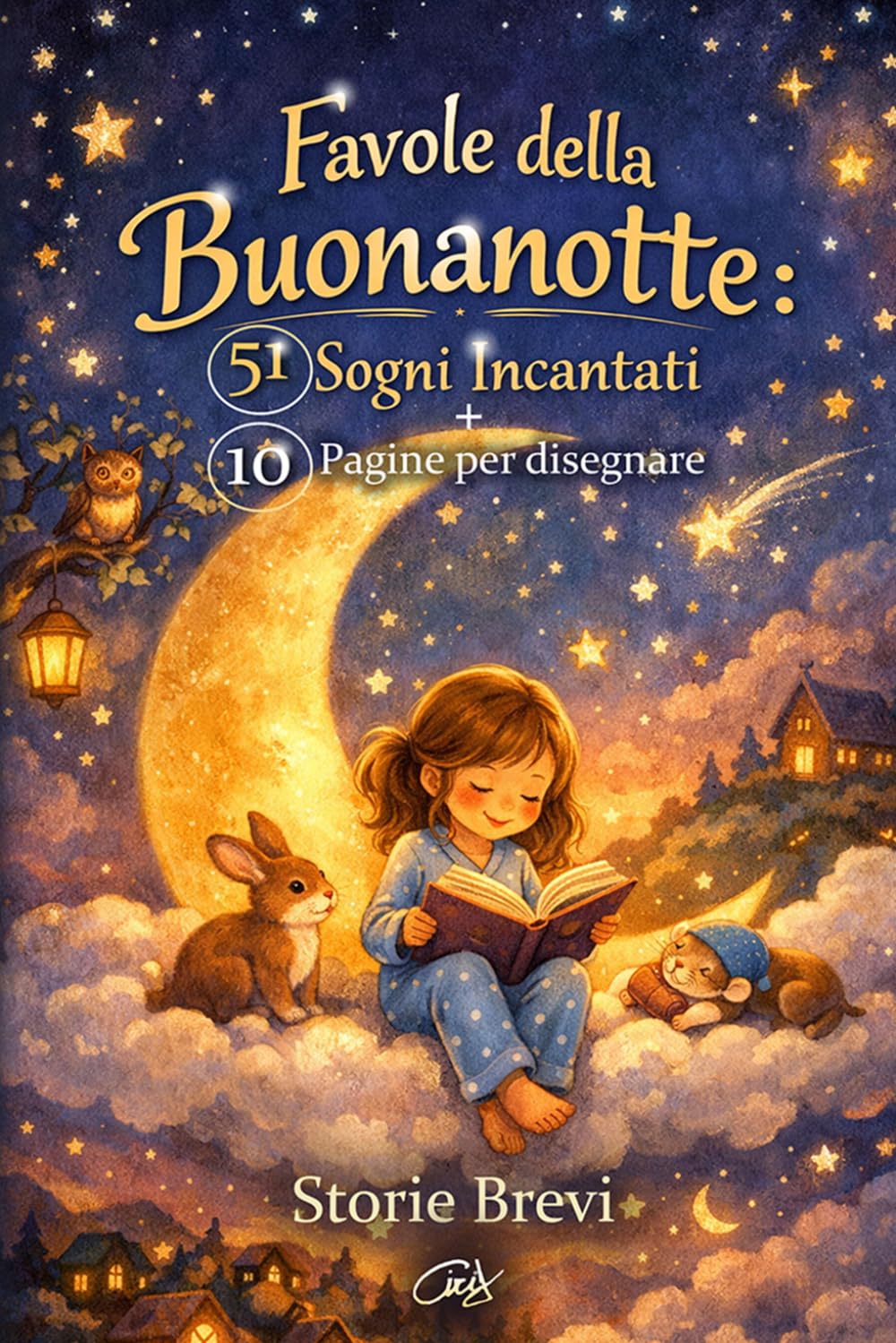 Buonanotte, 51 favole per Sogni Incantati. Storie Brevi + 10 Pagine per disegnare: 51 favole per bambini