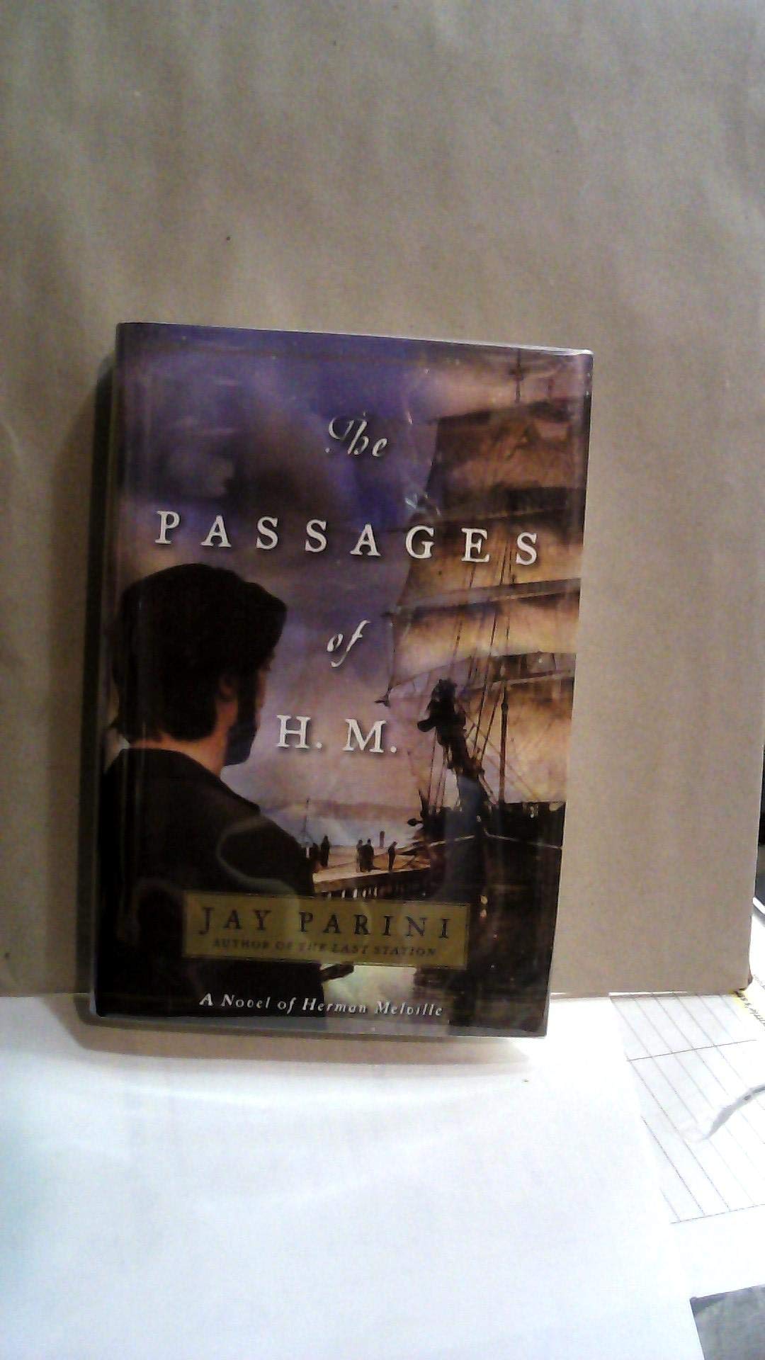 The Passages of H. M.: A Novel of Herman Melville