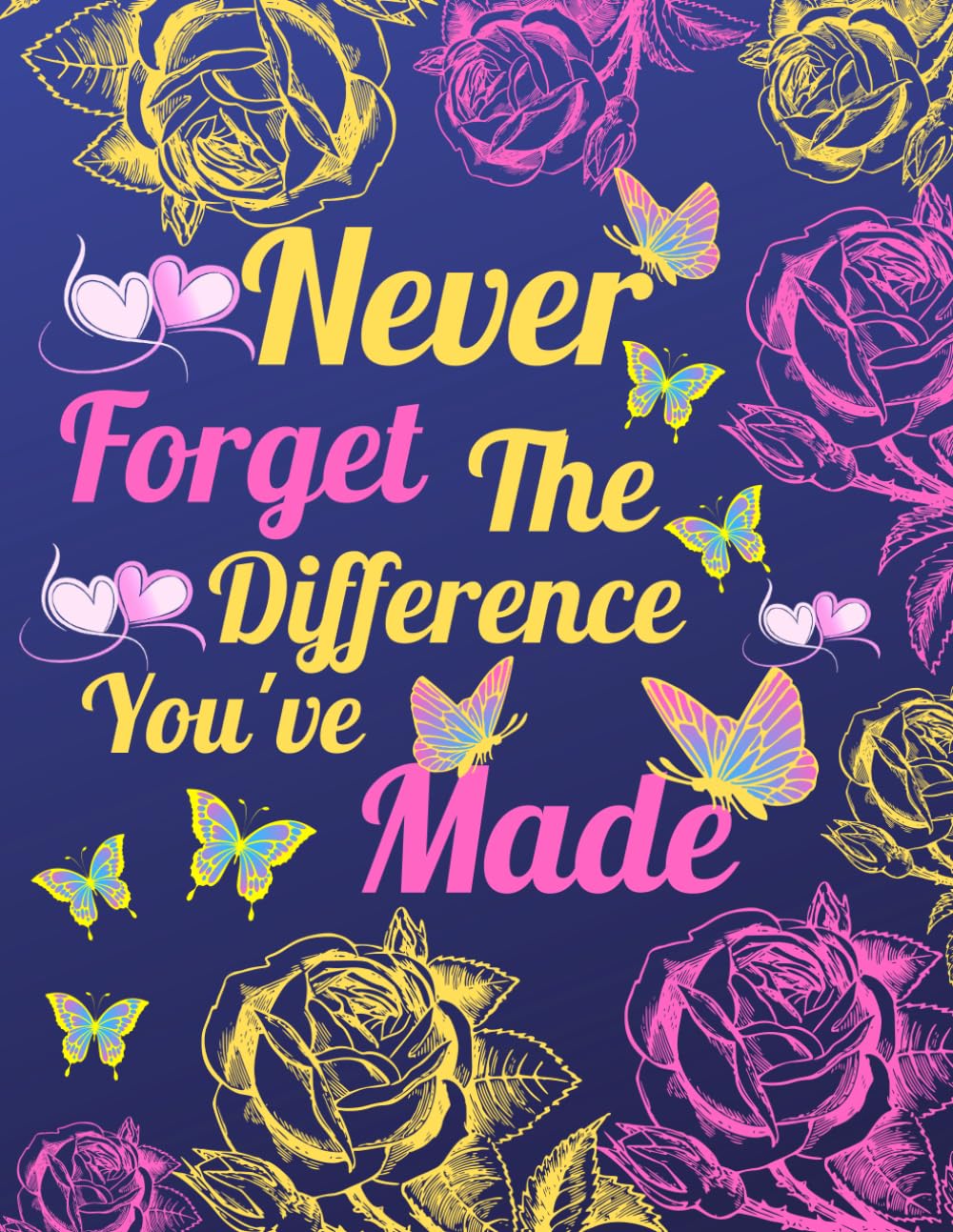 Teacher Gift: Lined Notebook ~ Never Forget ...: Great End of Year Gift for Teachers | Retirement & Appreciation - Thank You for Helping Me