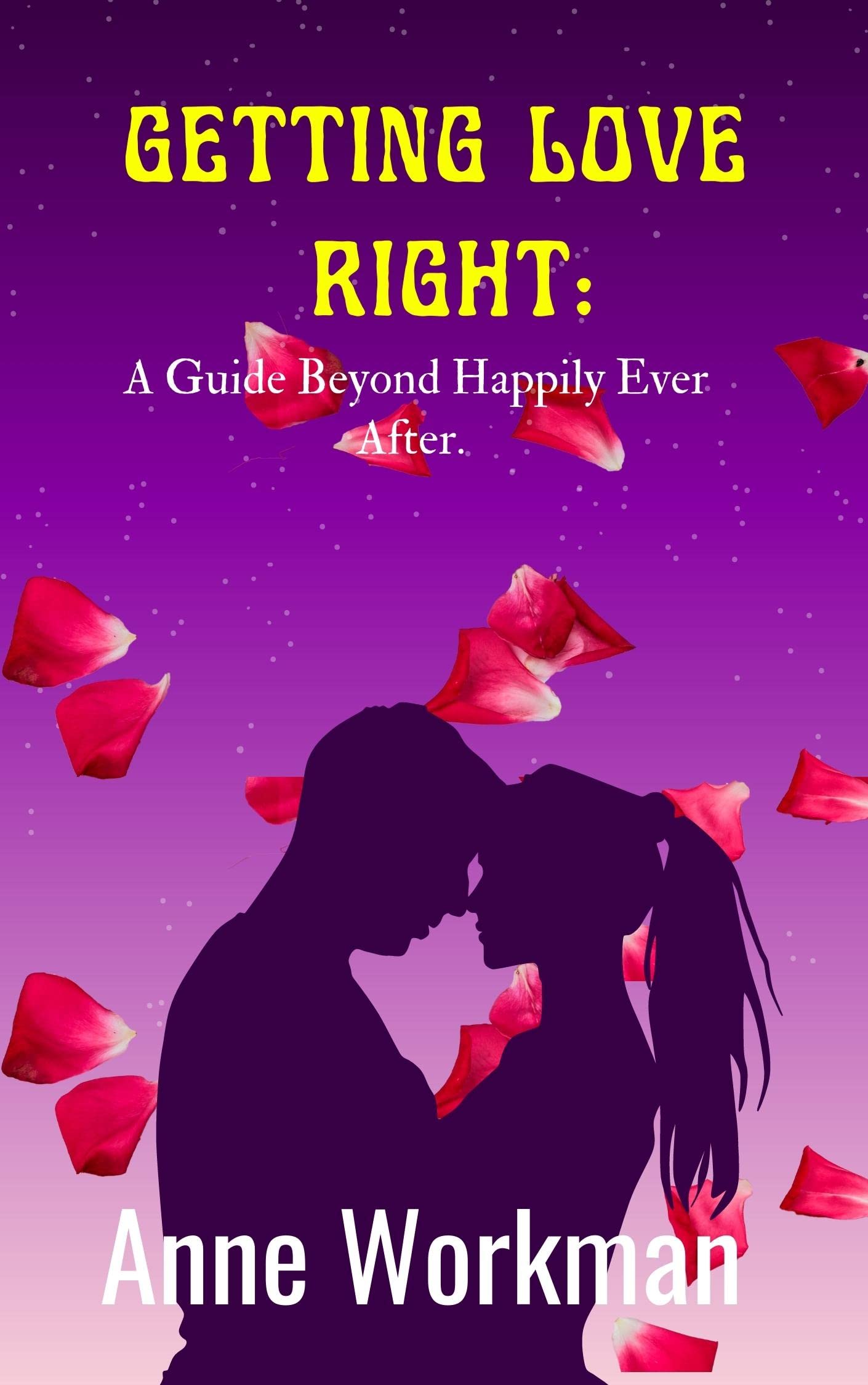 Getting Love Right: A guide to a happily ever after