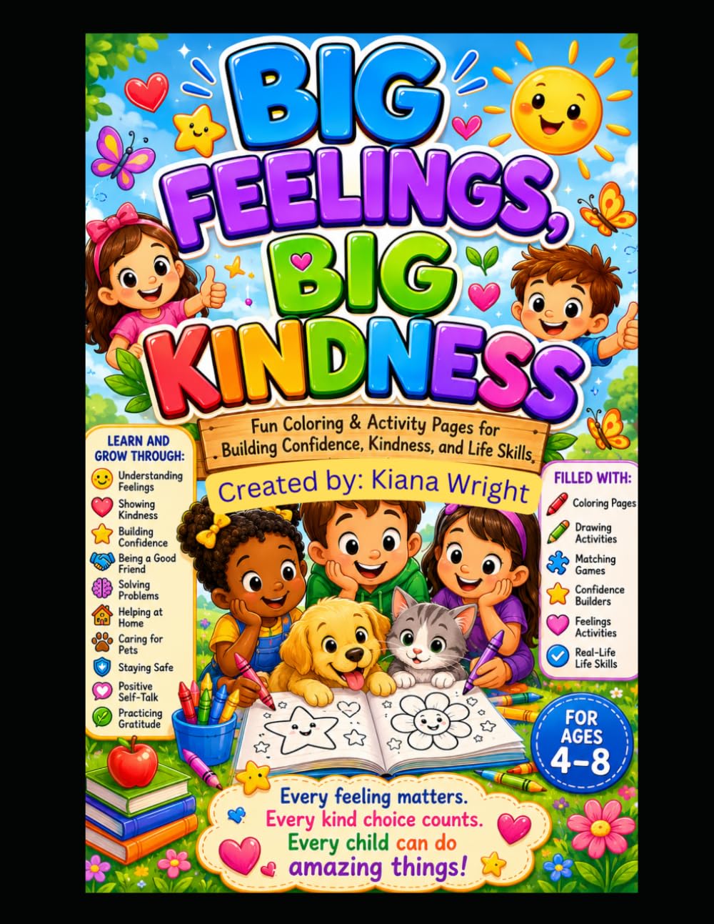 Big Feelings, Big Kindness: Fun Coloring & Activity Pages for Building Confidence, Kindness, and Life Skills