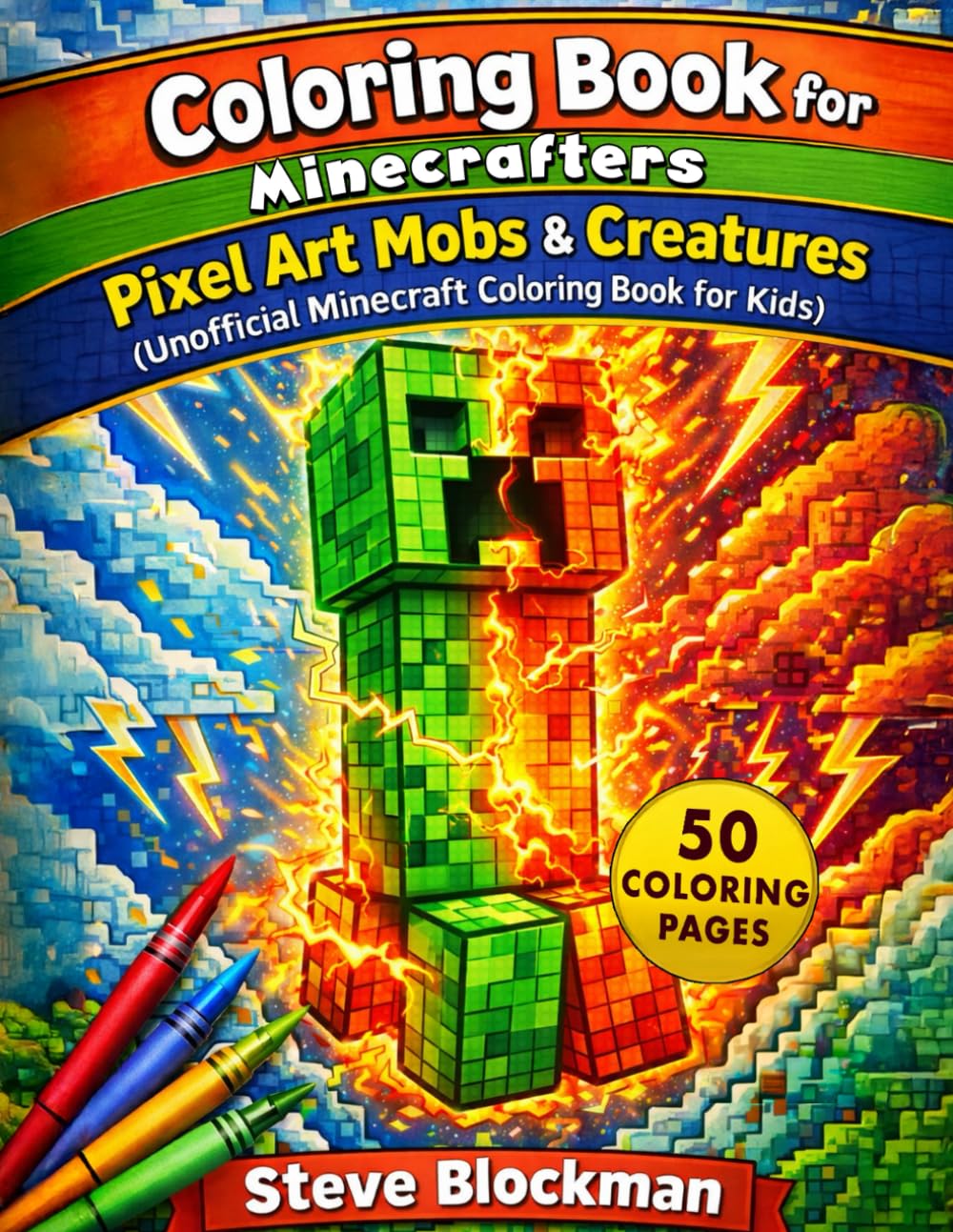 Coloring Book for Minecrafters: Pixel Art Mobs & Creatures (Unofficial Minecraft Coloring Book for Kids) (Creative Minecrafters)