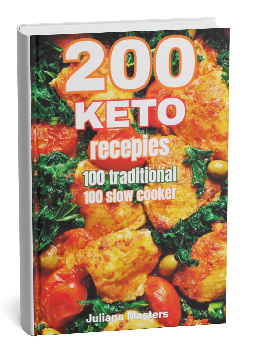 200 Delicious Keto Recipes: FROM HOME COOKING TO SLOW COOKER — DELICIOUS LOW-CARB MENU FOR EVERY DAY (Ultimate Keto Recipe Bundle: Plant-Powered & Slow Cooker Delights Book 3)