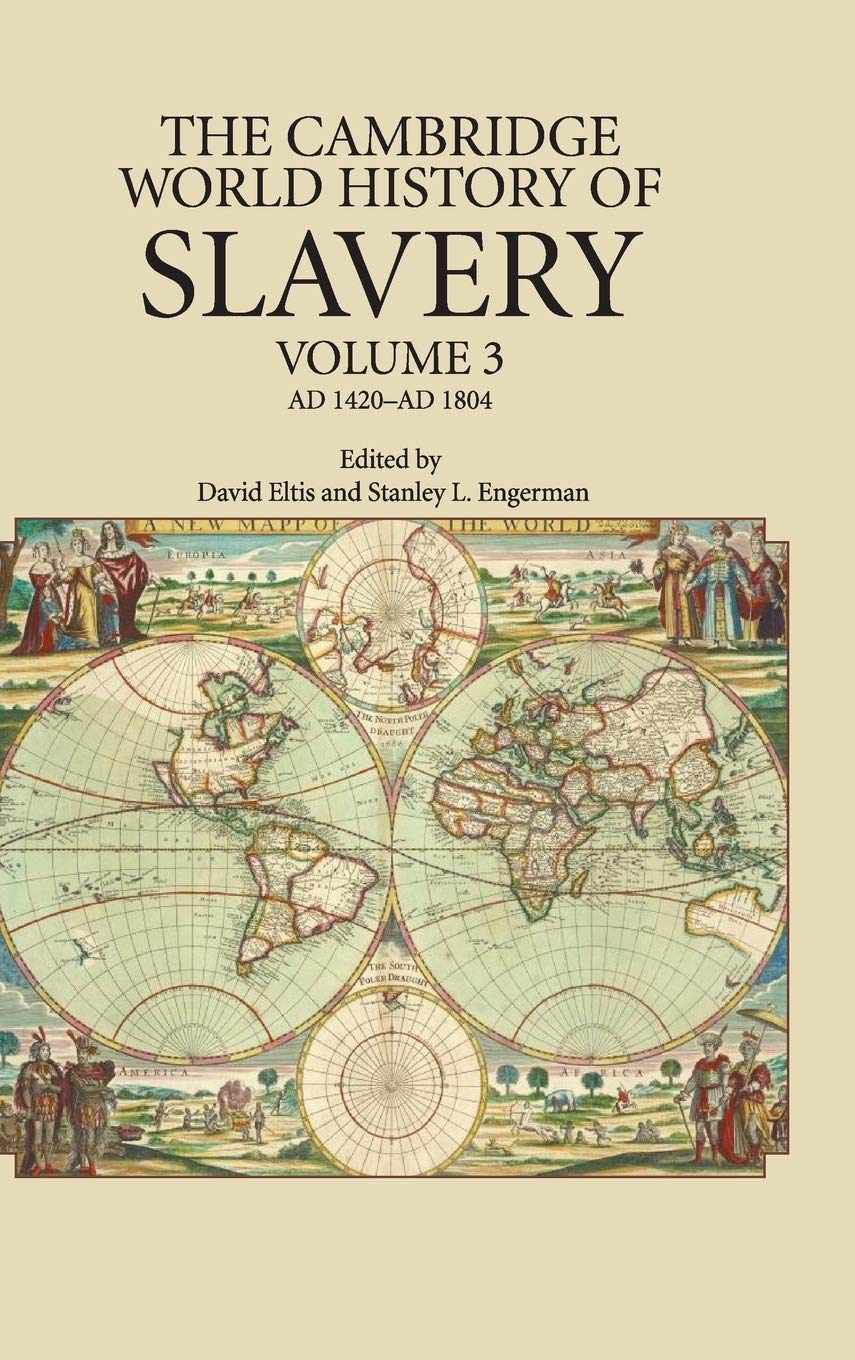 The Cambridge World History of Slavery: AD 1420-AD 1804 (3) Hardcover – 25 July 2011