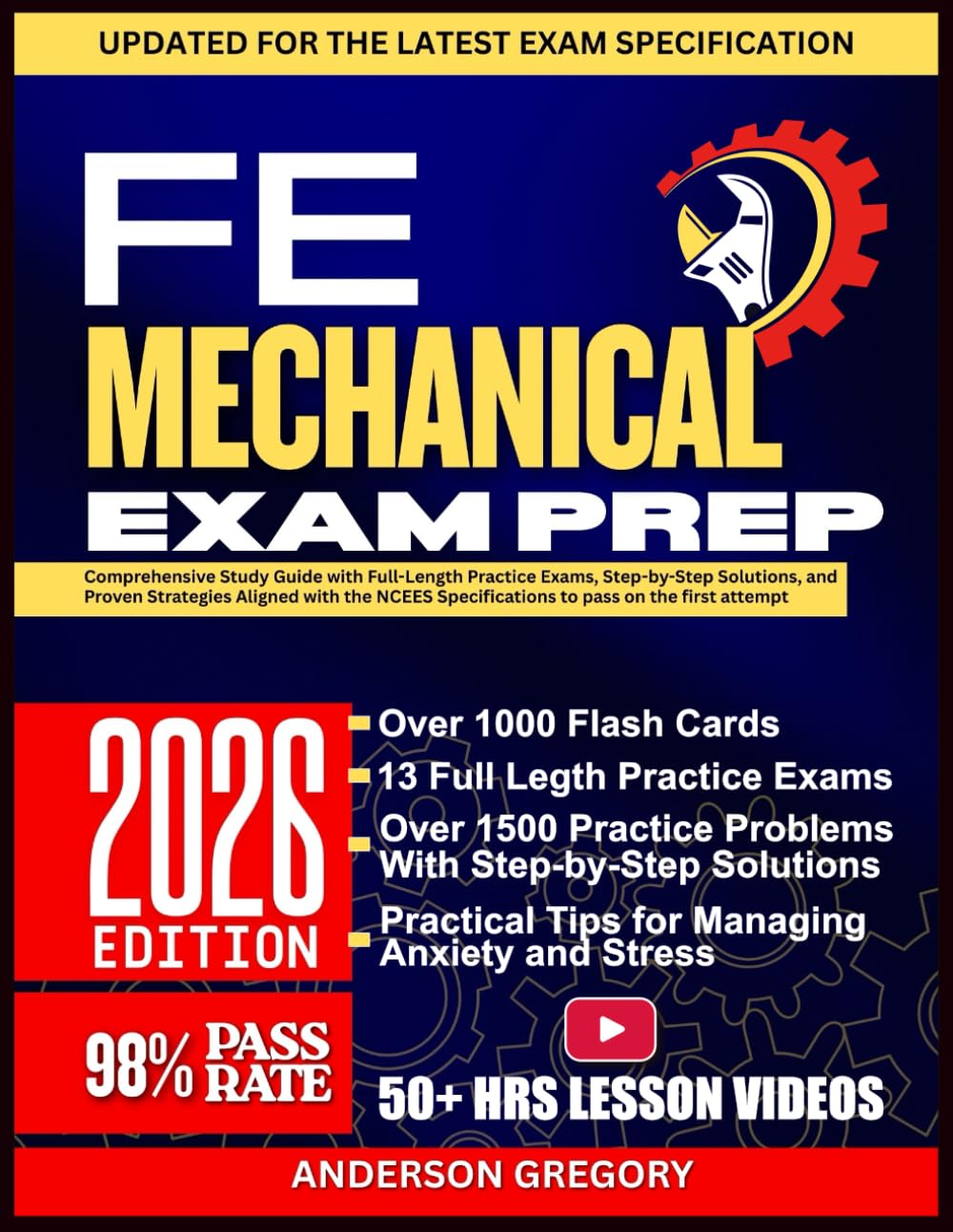 FE MECHANICAL EXAM PREP 2026: Comprehensive Study Guide with Full-Length Practice Exams, Step-by-Step Solutions, & Proven Strategies Aligned with the NCEES Specifications to pass on the first attempt