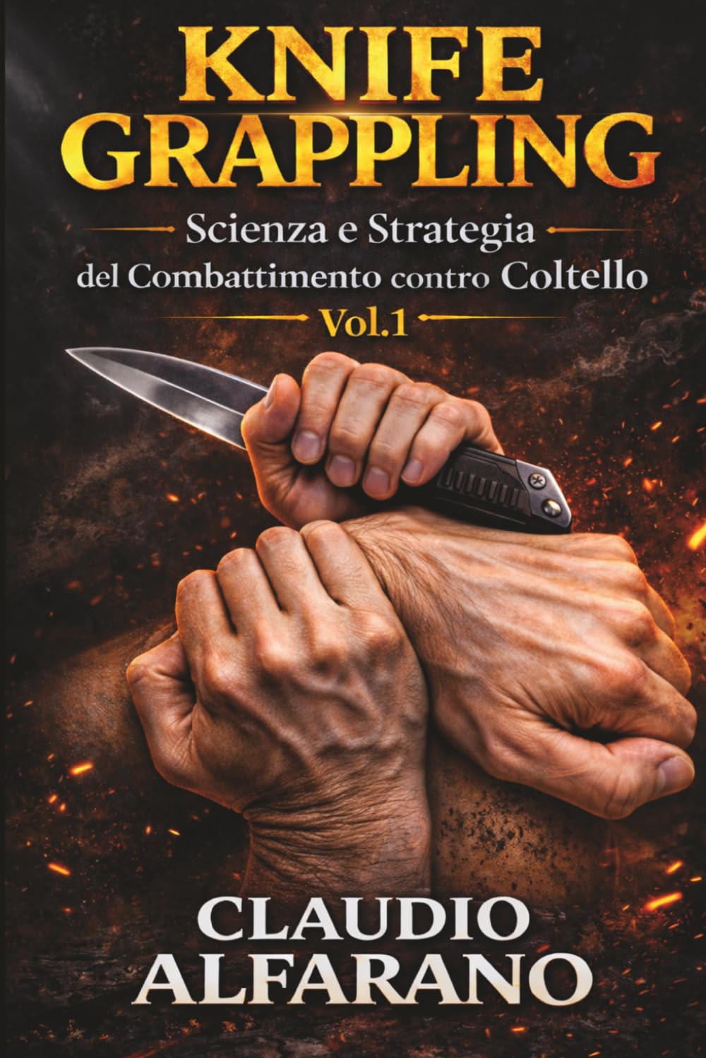 KNIFE GRAPPLING: Scienza e Strategia del Combattimento contro Coltello (Italian Edition)      Paperback – March 1, 2026
