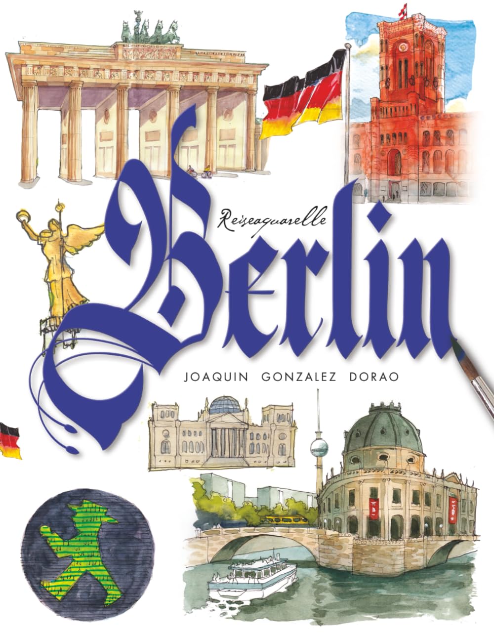 Berlin Reiseaquarelle : livre de peintures urbaines et illustrations d'Allemagne