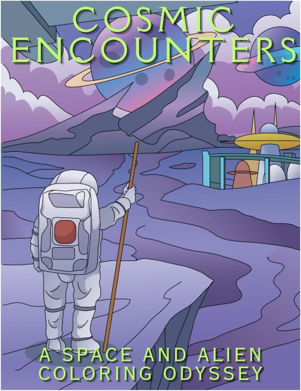 Cosmic Encounters: A Space and Alien Coloring Odyssey (Coloring books for all ages)