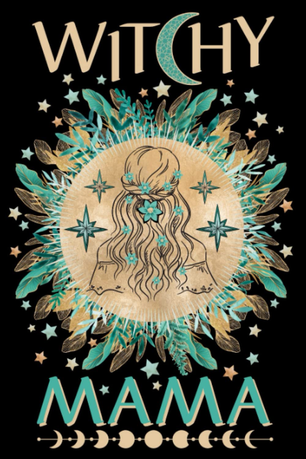 Witchy Mama Journal: Boho Witch Notebook, Celestial and Botanical Illustrated Lined Pages, Moon Goddess, Black, Gold and Teal, Witchy Gift for Moms