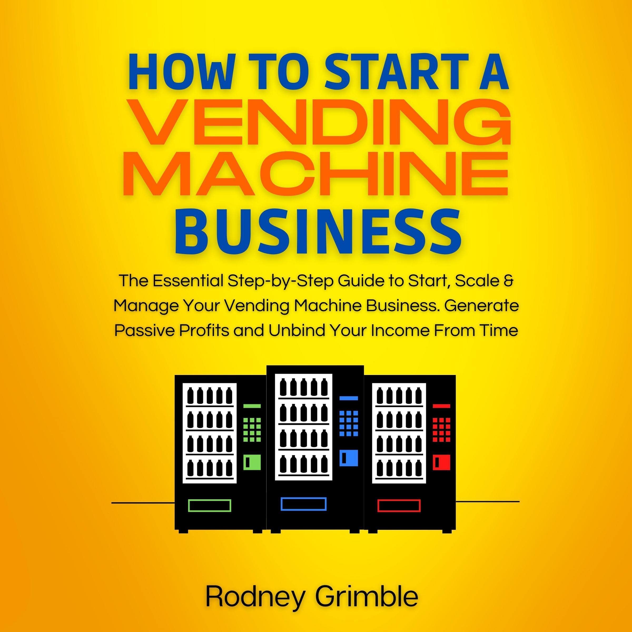 Cover art for How to Start a Vending Machine Business