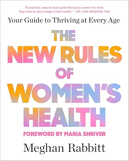 Amazon.com: The New Rules of Women's Health: Your Guide to Thriving at ...