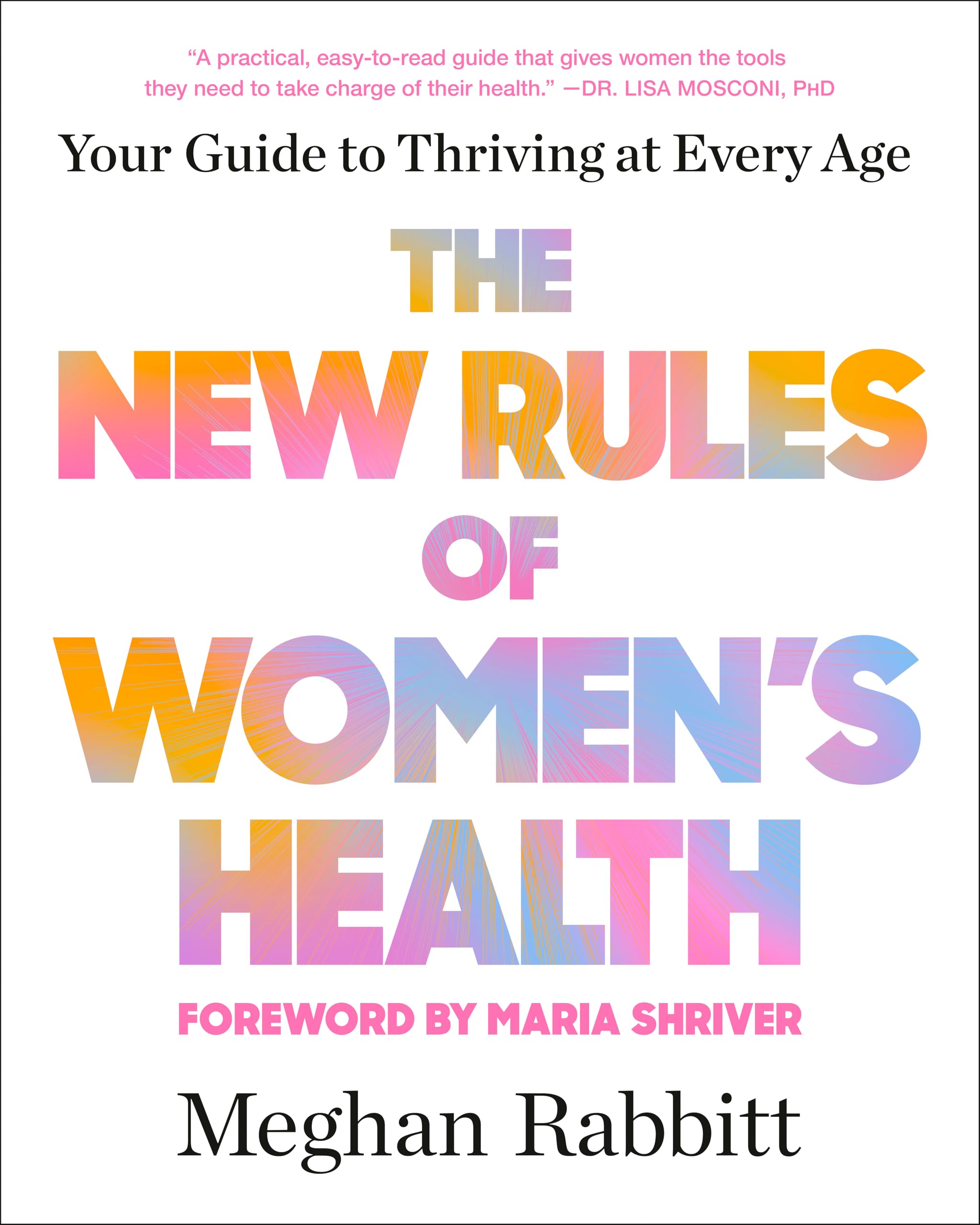 The New Rules of Women's Health: Your Guide to Thriving at Every