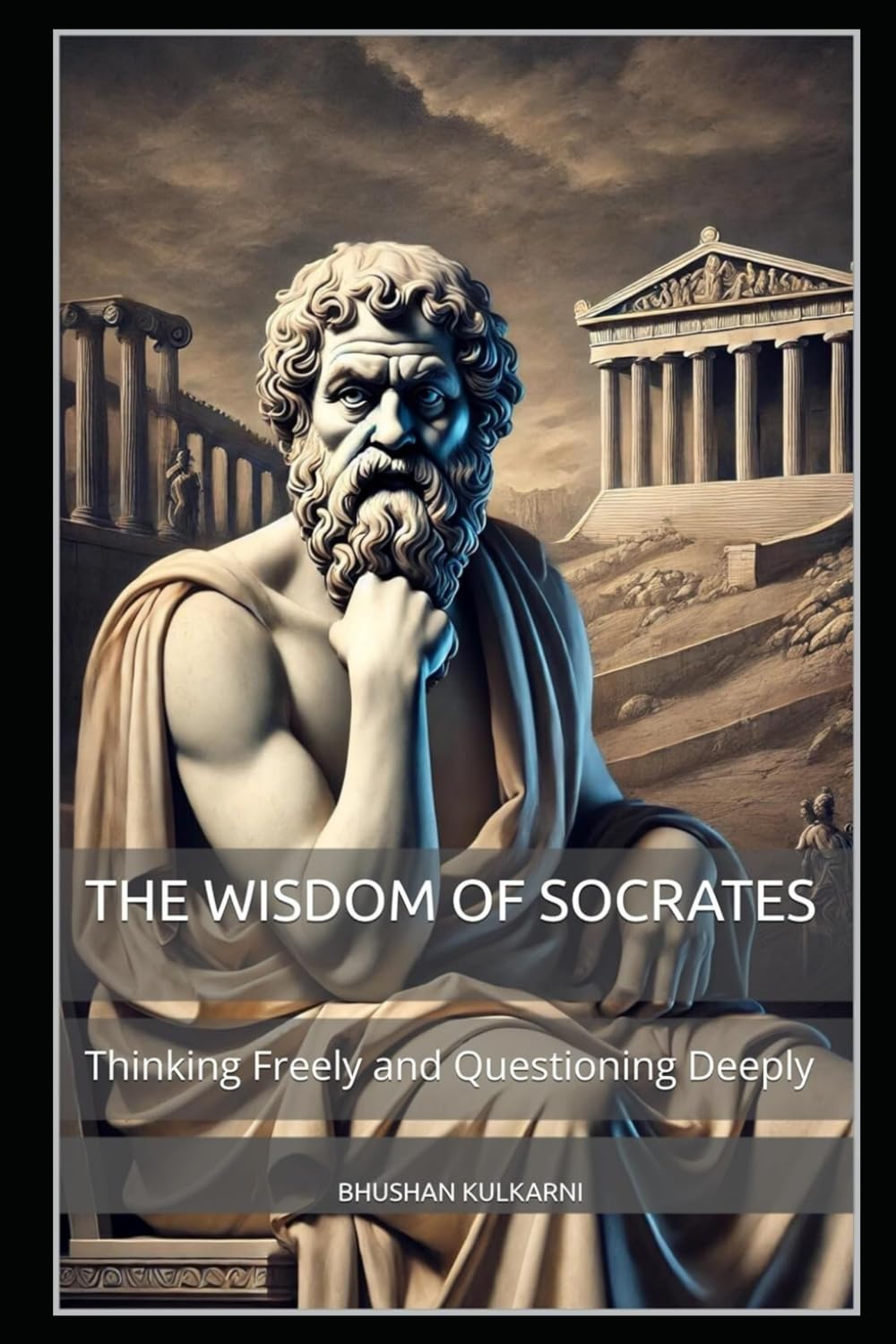 The Wisdom of Socrates: Thinking Freely and Questioning Deeply: 19 (PHILOSOPHY, PSYCHOLOGY - Timeless Wisdom Series)