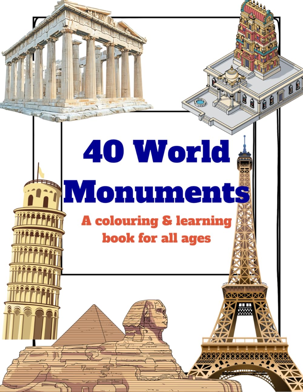 40 World Monuments: A colouring & learning book for all ages