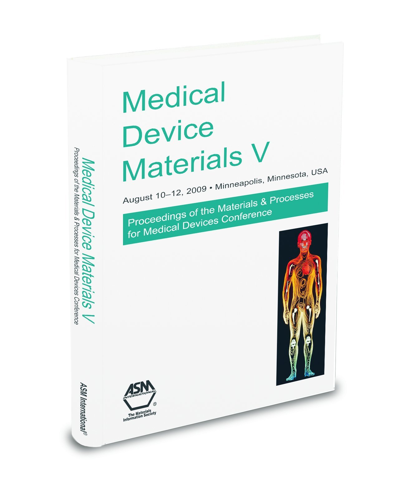 Buy Medical Devices V: Proceedings of the Materials & Processes for Medical Devices Conference August 10-12, 2009, Minneapolis, Minnesota, USA — BookShops.in
