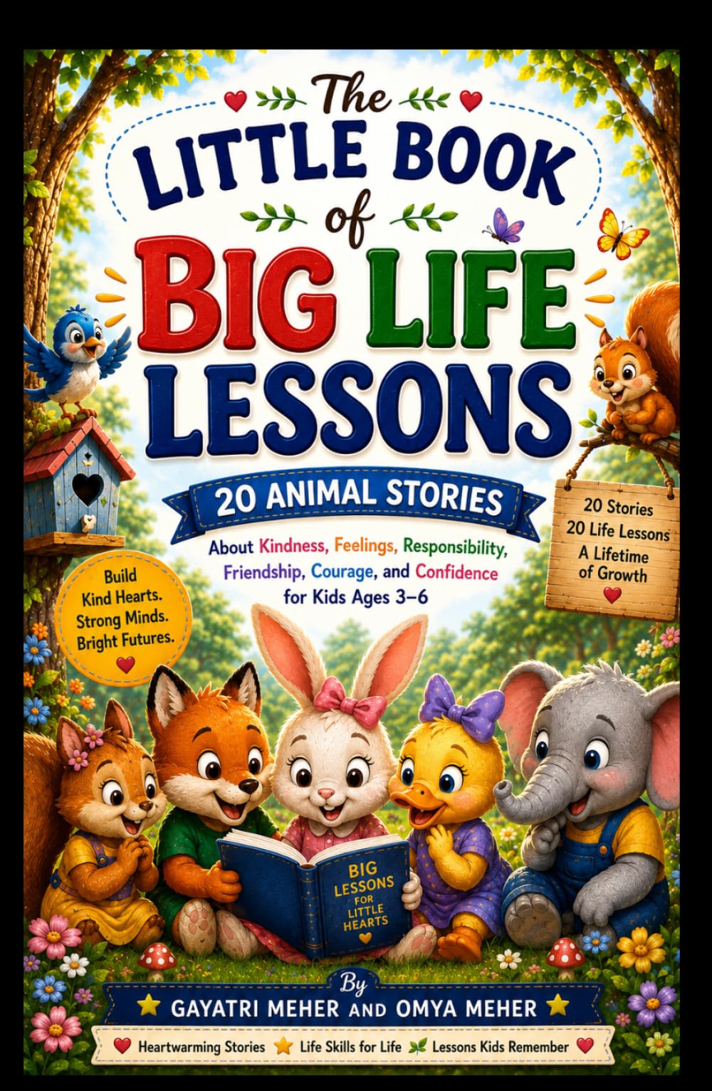 THE LITTLE BOOK OF BIG LIFE LESSONS: 20 Animal Stories About Kindness, Feelings, Responsibility, Friendship, Courage, and Confidence (Little Hearts , Big Lessons)