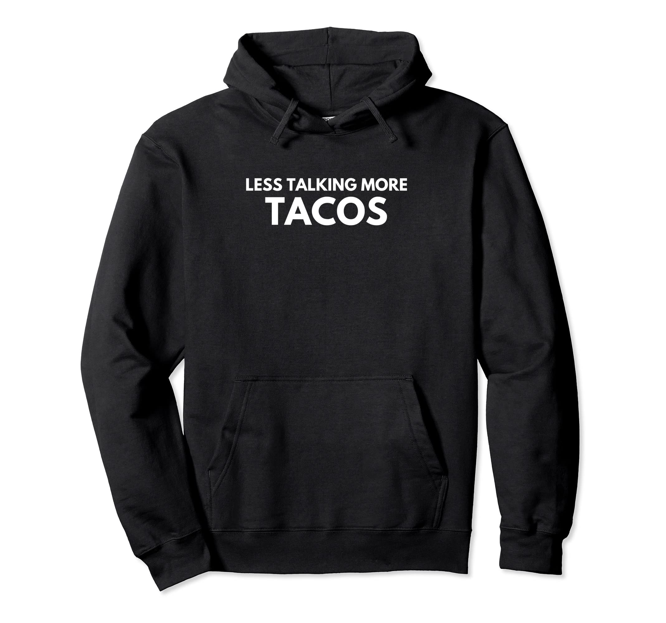 Less Talking More Tacos Text Fun Trendy Mexican Food Pullover Hoodie