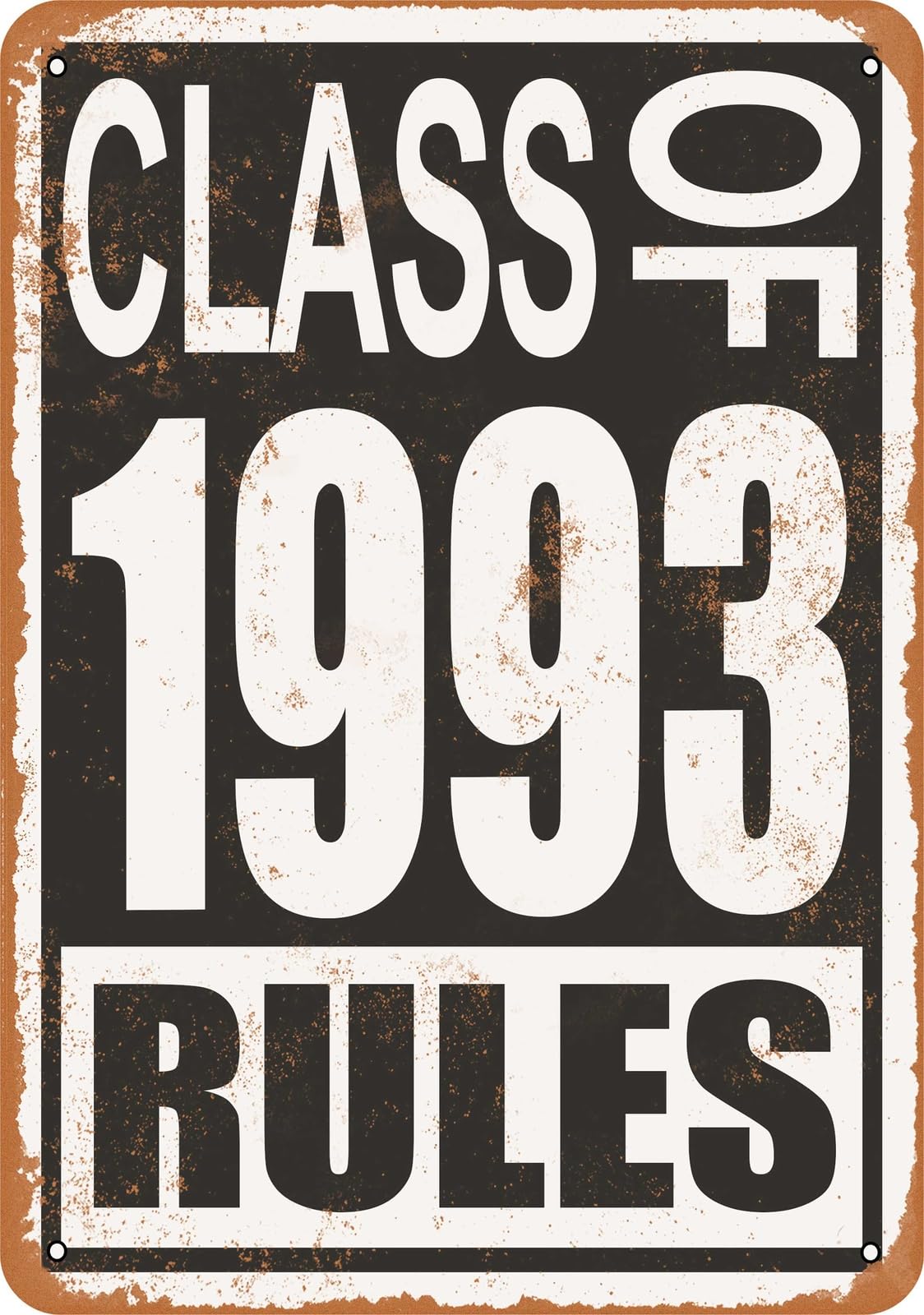 Miaomansenstore Metal Sign - Class Of 1993 Rules - Vintage Look Home Decor