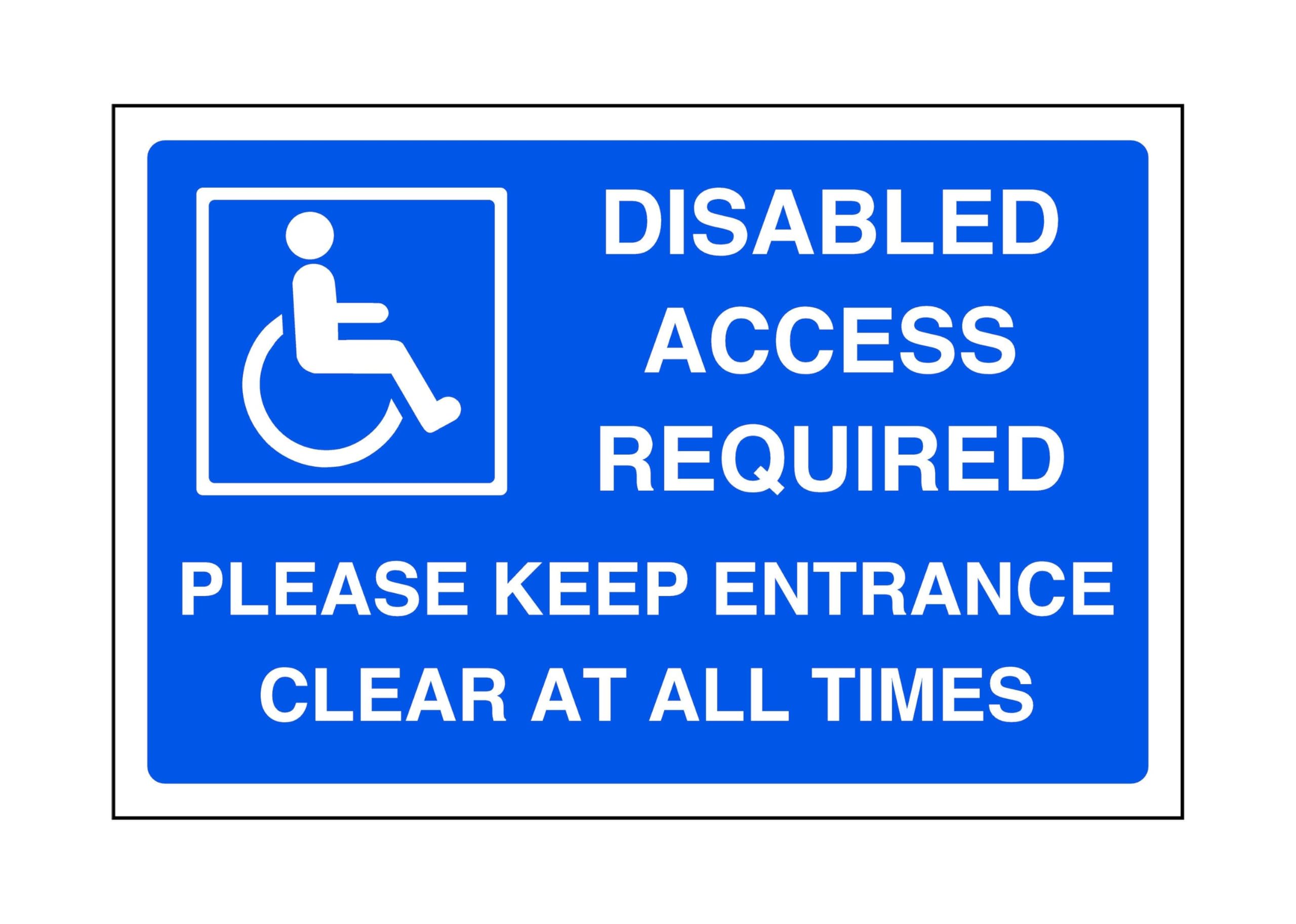 Disabled access required please keep entrance clear at all times - parking sign - disable signage- 3mm Aluminum Dibond for indoor/outdoor usage (300mm x 200mm) 7m Viewing Distance.