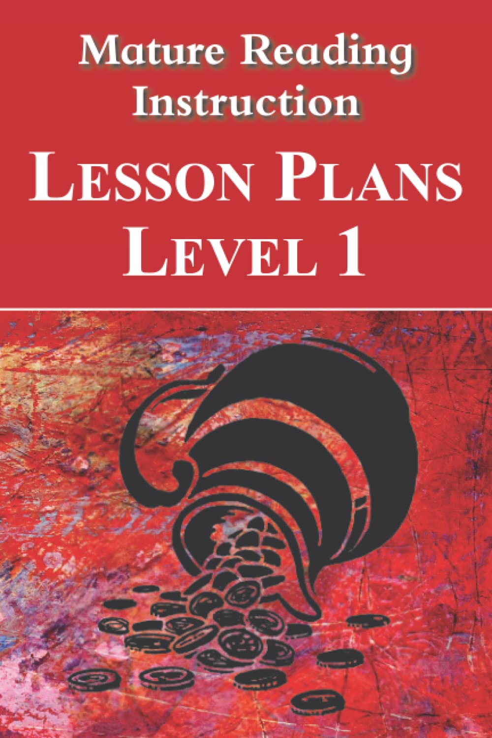 Mature Reading Instruction Lesson Plans Level 1: Research-informed strategies for the classroom