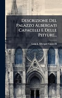 Descrizione Del Palazzo Albergati Capacelli E Delle Pitture... (Italian Edition)