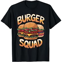 Burger Squad Hamburger Cheeseburger Burgerologists T-Shirt