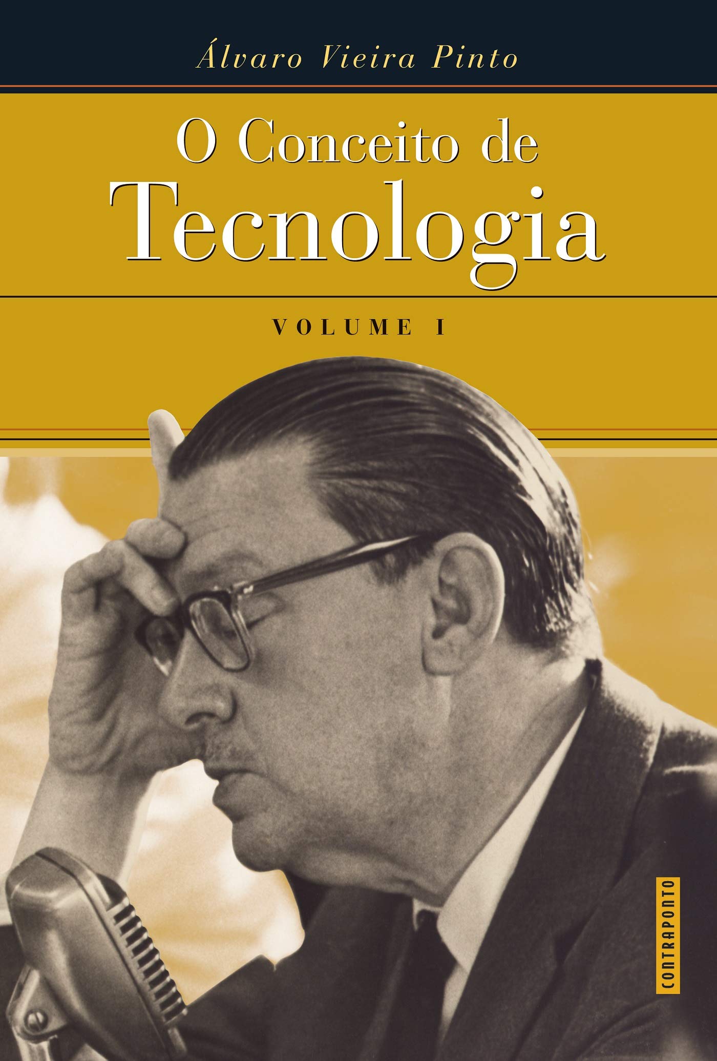 O Conceito de Tecnologia - volume 1 (Portuguese Edition)