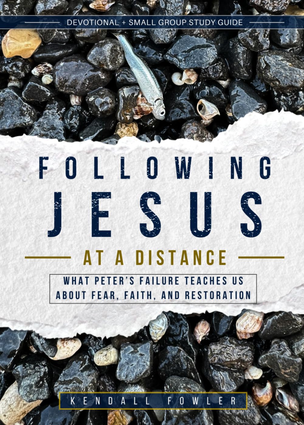 Following Jesus At A Distance: What Peter’s Failure Teaches Us About Fear, Faith, and Restoration