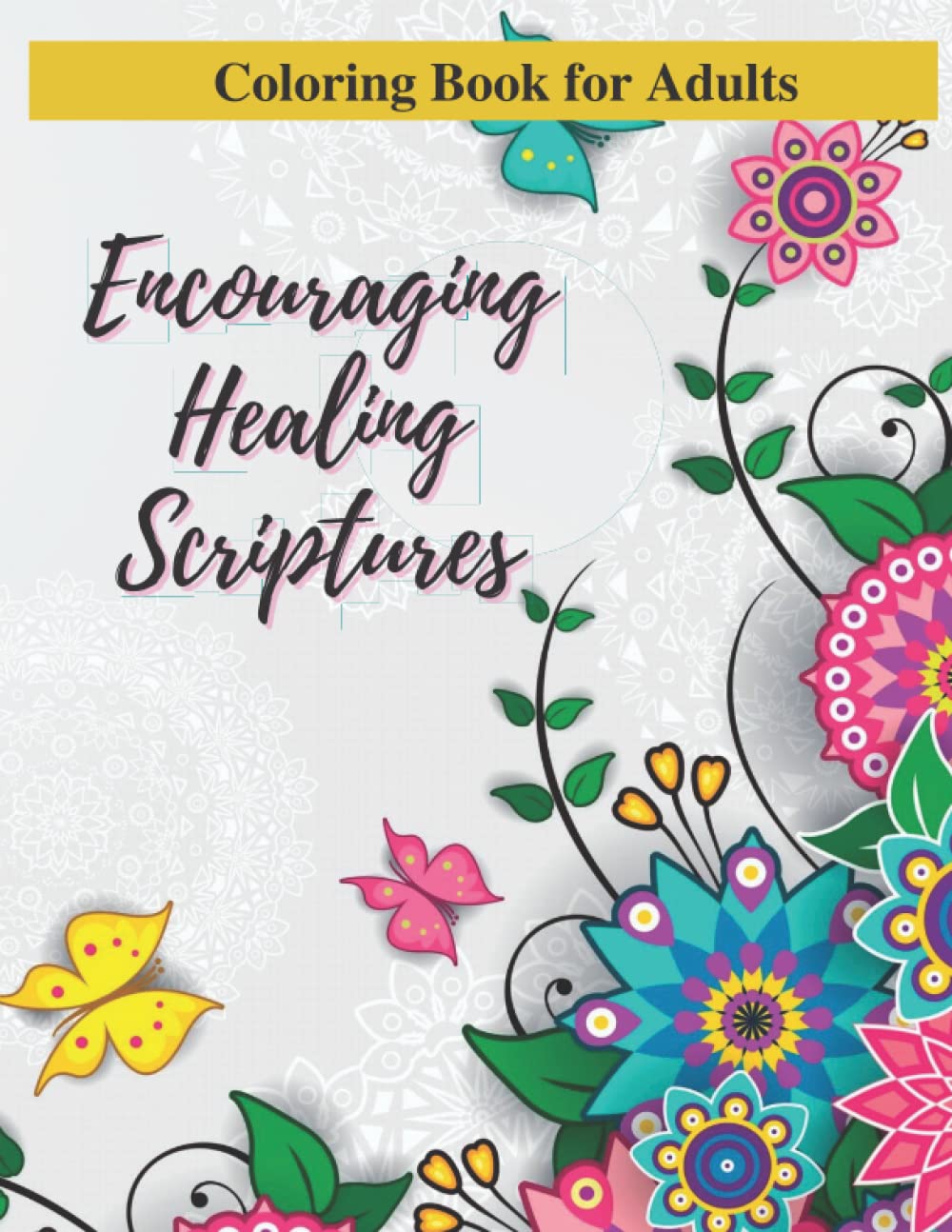 Encouraging Healing Scriptures Coloring Book: God’s Healing Promises for Women