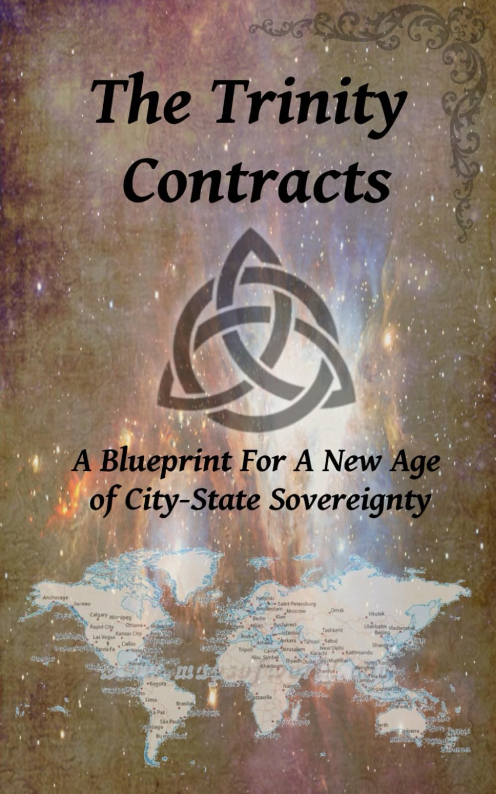 The Trinity Contracts: A Blueprint For A New Age of City-State Sovereignty (Arkology - Thy Kingdom Come)