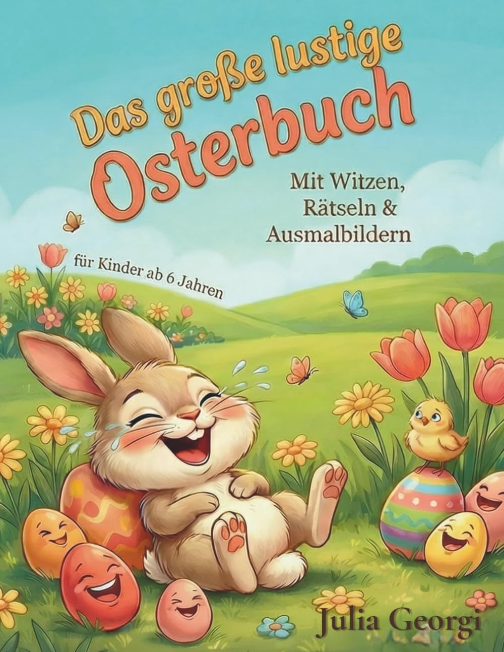 Das große lustige Osterbuch für Kinder ab 6 Jahren: Das Mitmachbuch zum Lesen lernen mit Witzen, Rätseln, Geschichten, Ausmalbildern und Osterlied – silbenmarkiert für Erstleser der 1. Klasse