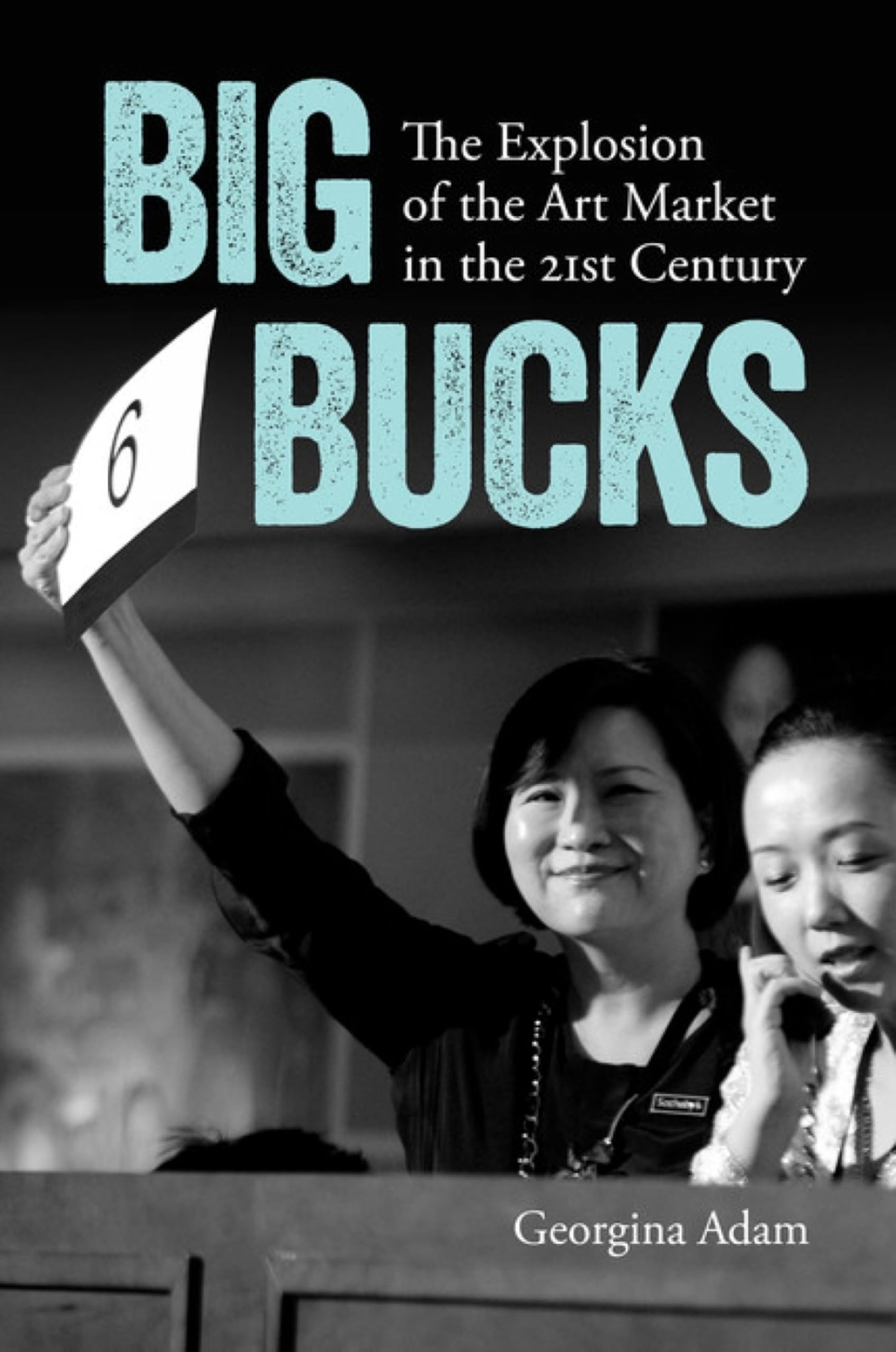 Big Bucks Art Market livre économie art contemporain enchères 21e siècle