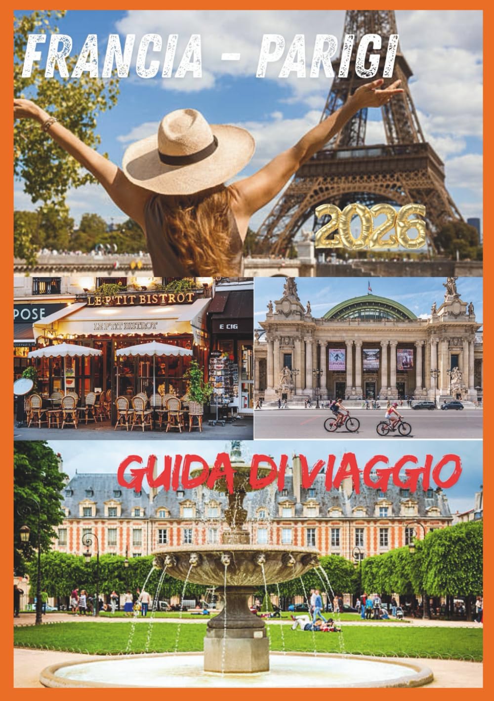 PARIGI GUIDA DI VIAGGIO 2026: Cultura, cucina, quartieri ed esperienze senza tempo