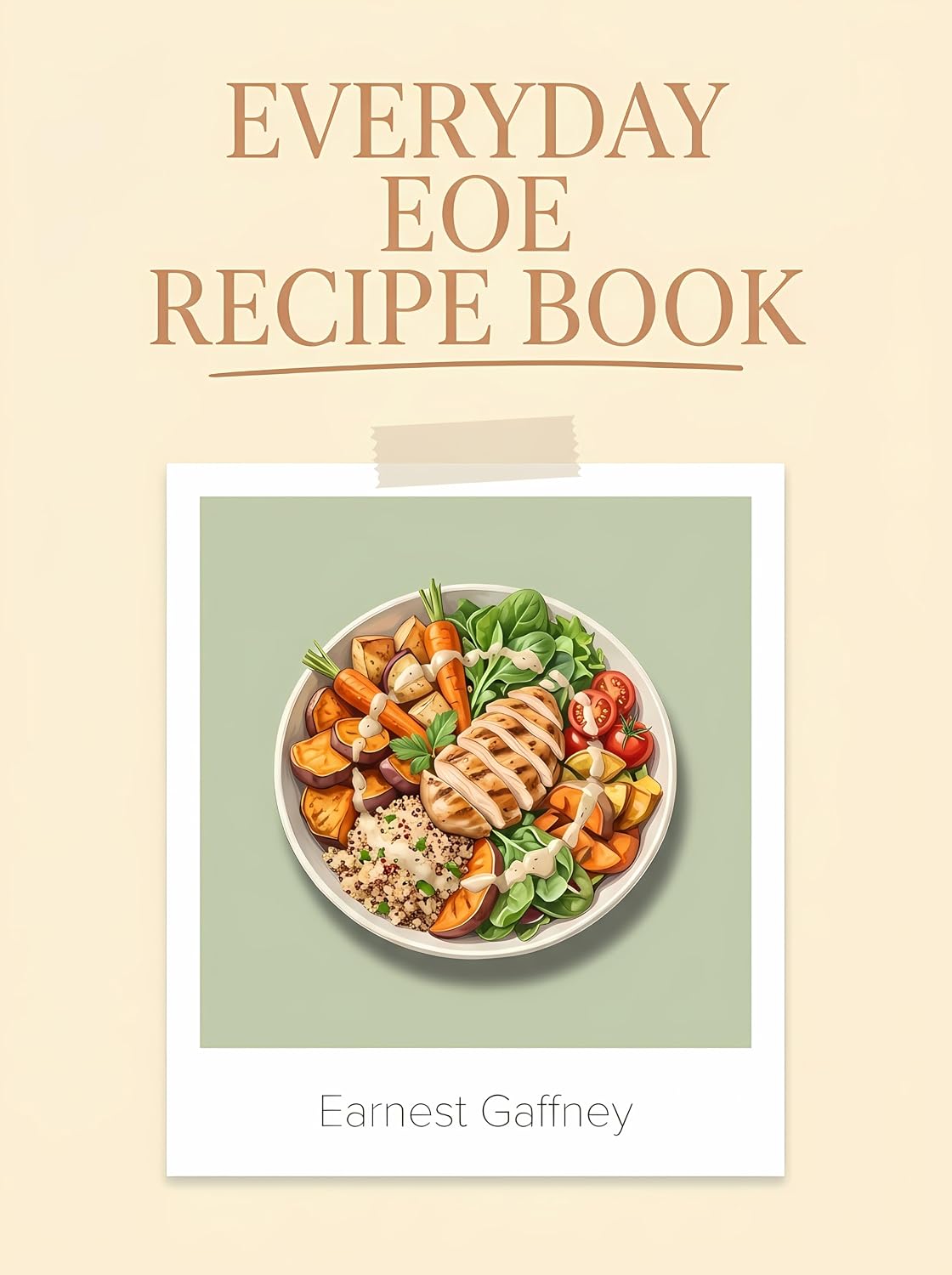 Everyday EOE Recipe Book: The EOE Cookbook with 217 Tasty Dishes