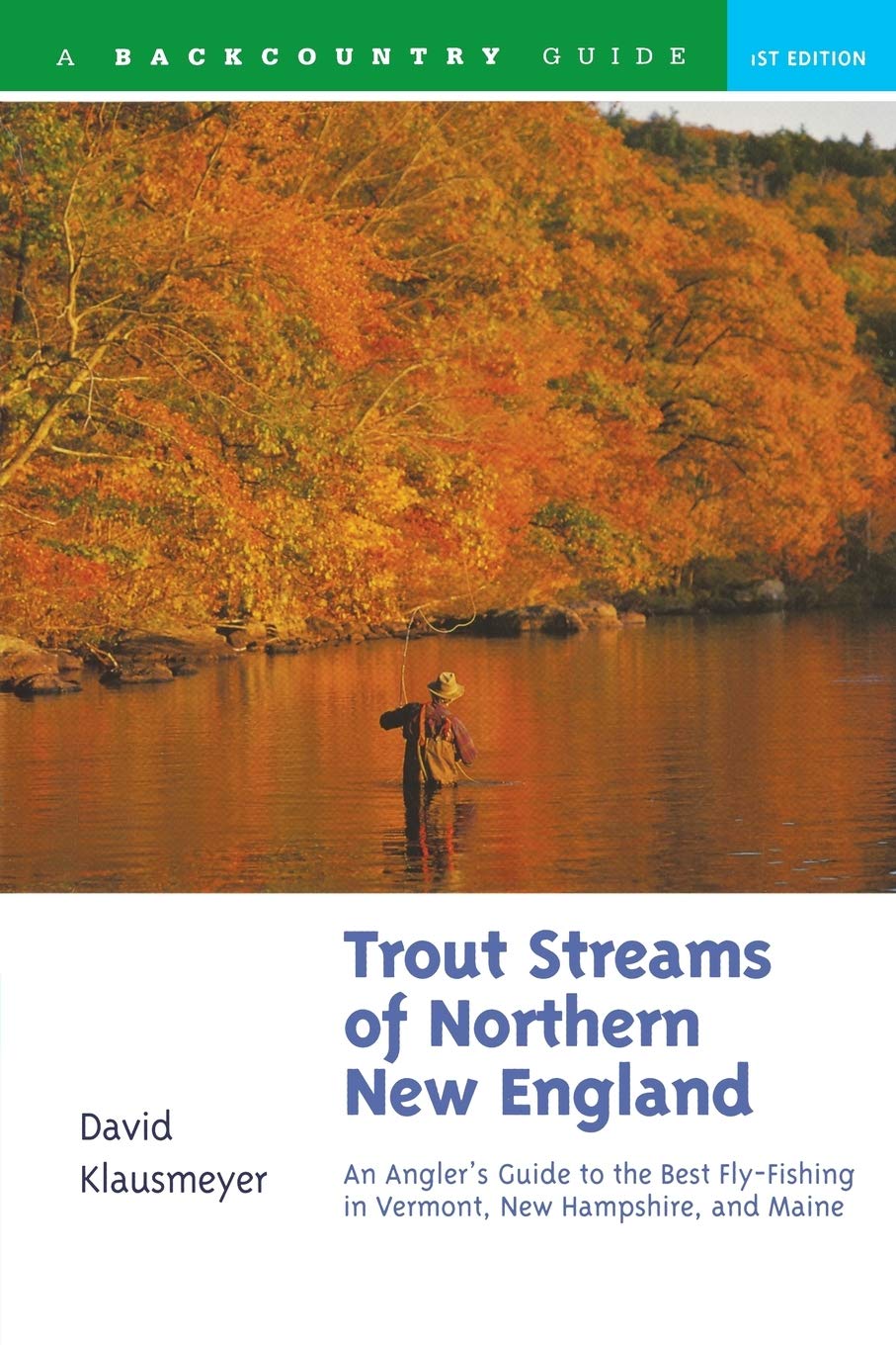 Trout Streams Of Northern New England: A Guide To The Best Fly Fishing In  Vermont New Hampshire And Main: Klausmeyer, David: 9780881504620: Books -  Amazon.ca