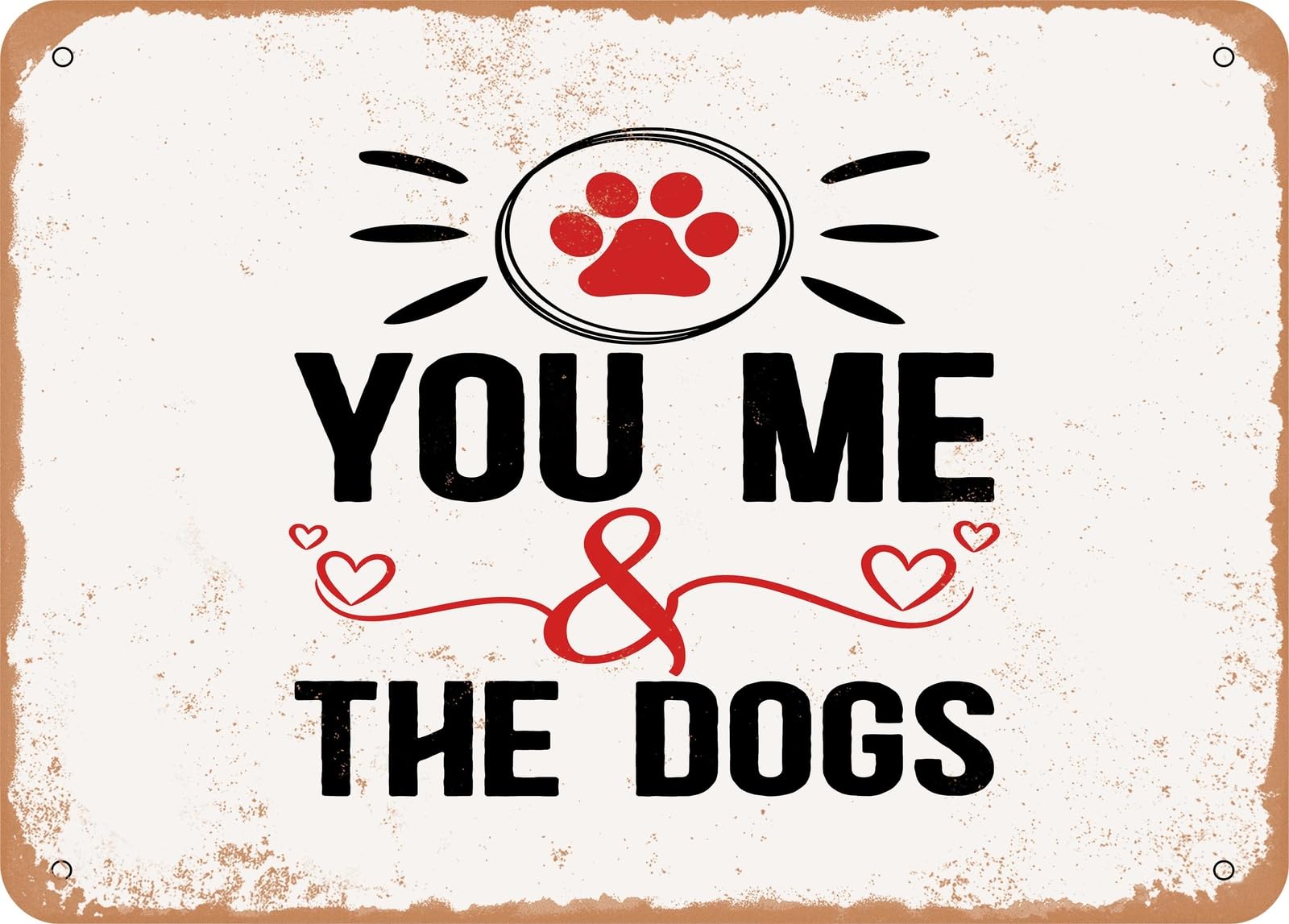 Miaomansenstore Metal Sign - You Me And The Dogs - Vintage Look Sign Home Decor