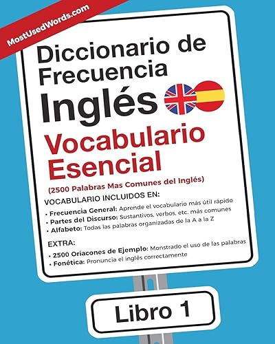 Diccionario de Frecuencia - Ingles - Vocabulario Esencial: 2.500 palabras mas comunes del Ingles: Las 2500 Palabras Mas Comunes del Ingles: Volume 1 (Inglés)