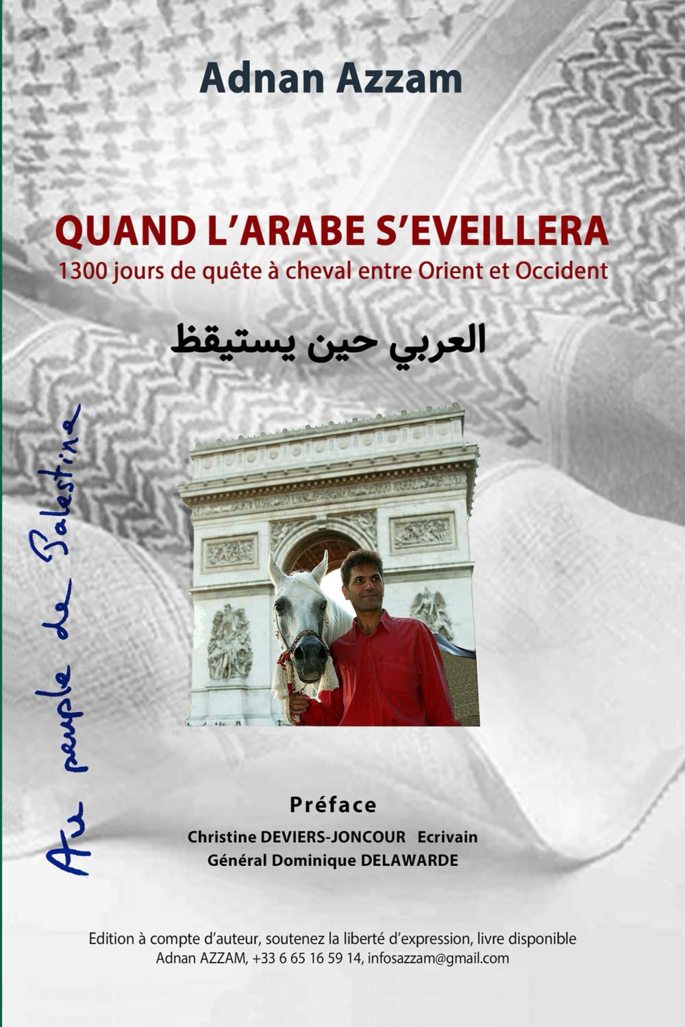 Quand l'Arabe s'éveillera: 1300 jours de quête à cheval entre Orient et Occident