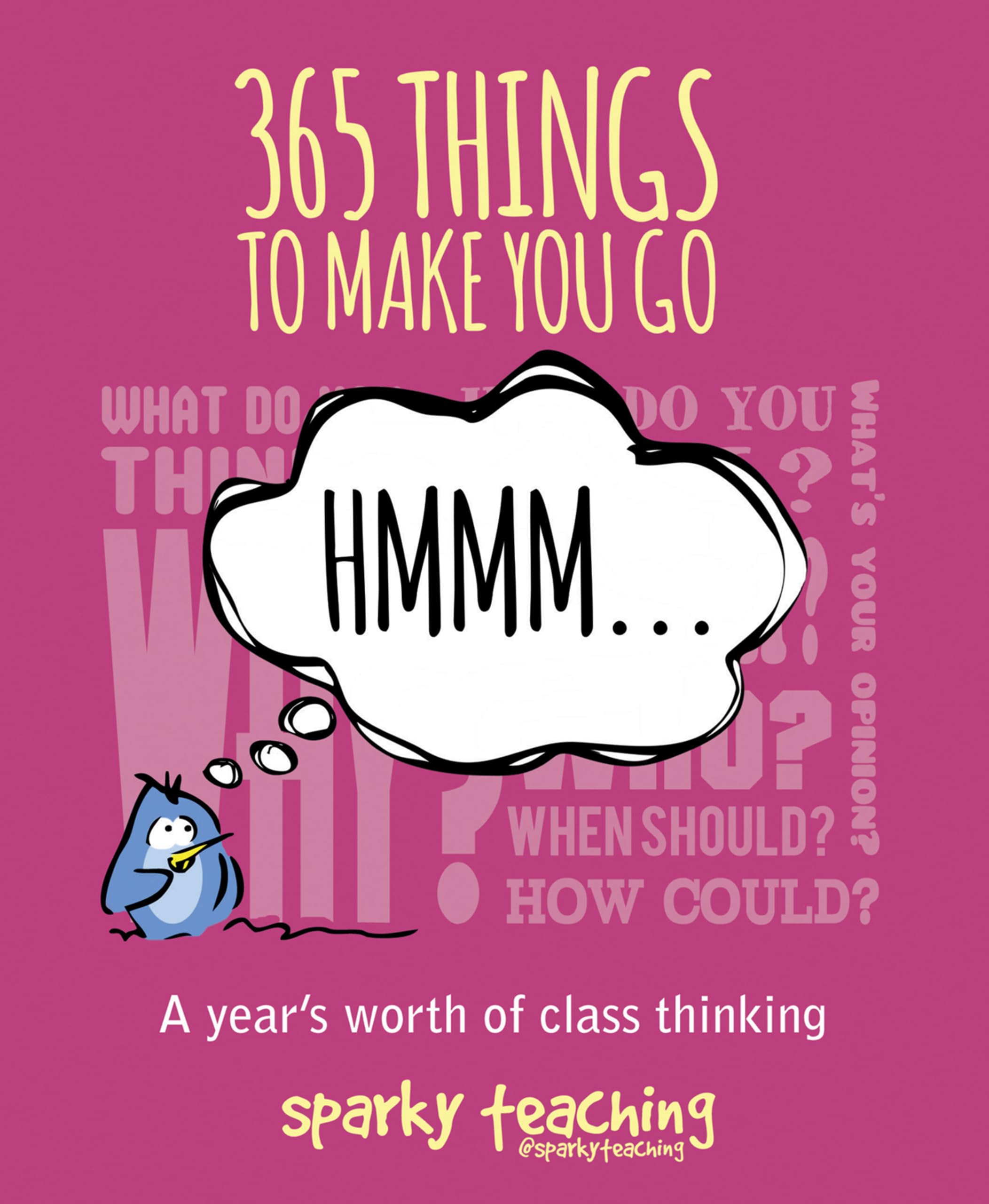 365 Things To Make You Go Hmmm...: A Year's Worth of Class Thinking: 1
