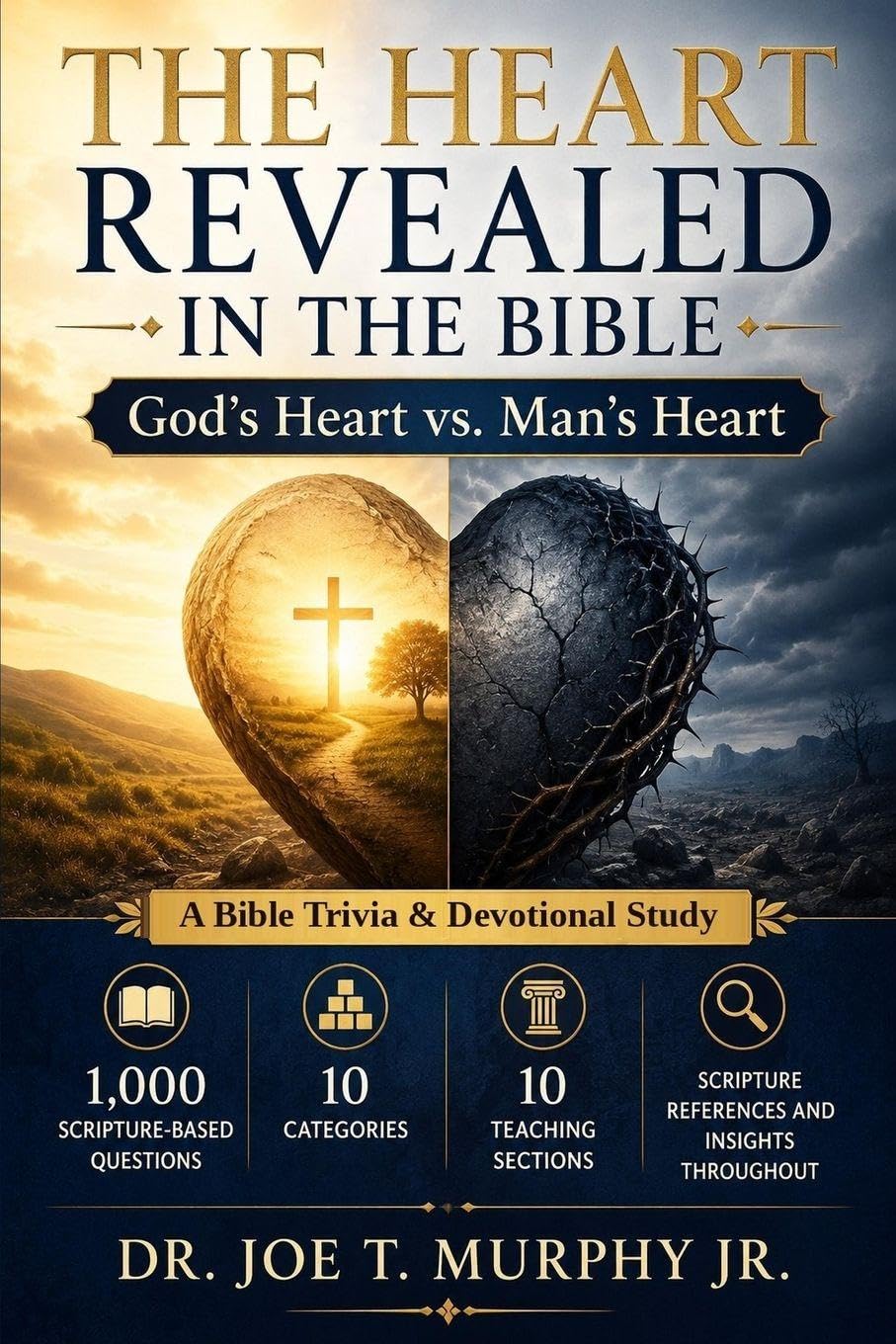THE HEART REVEALED IN THE BIBLE: God's Heart vs. Man's Heart