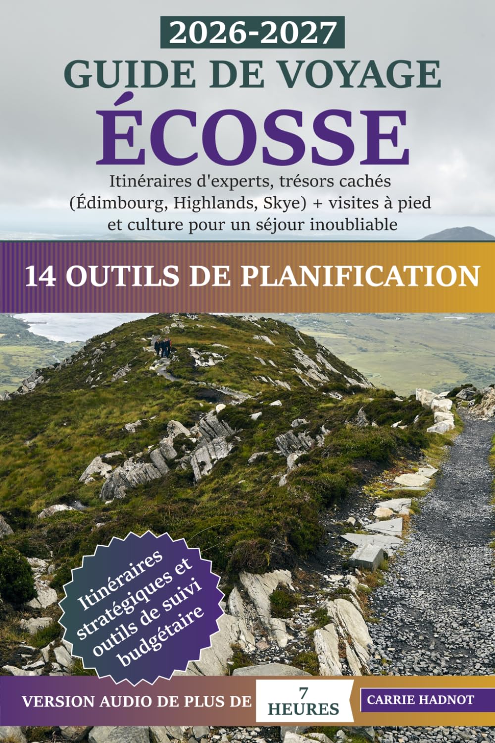 Guide de Voyage Écosse: Itinéraires d'experts, trésors cachés (Édimbourg, Highlands, Skye) + visites à pied et culture pour un séjour inoubliable
