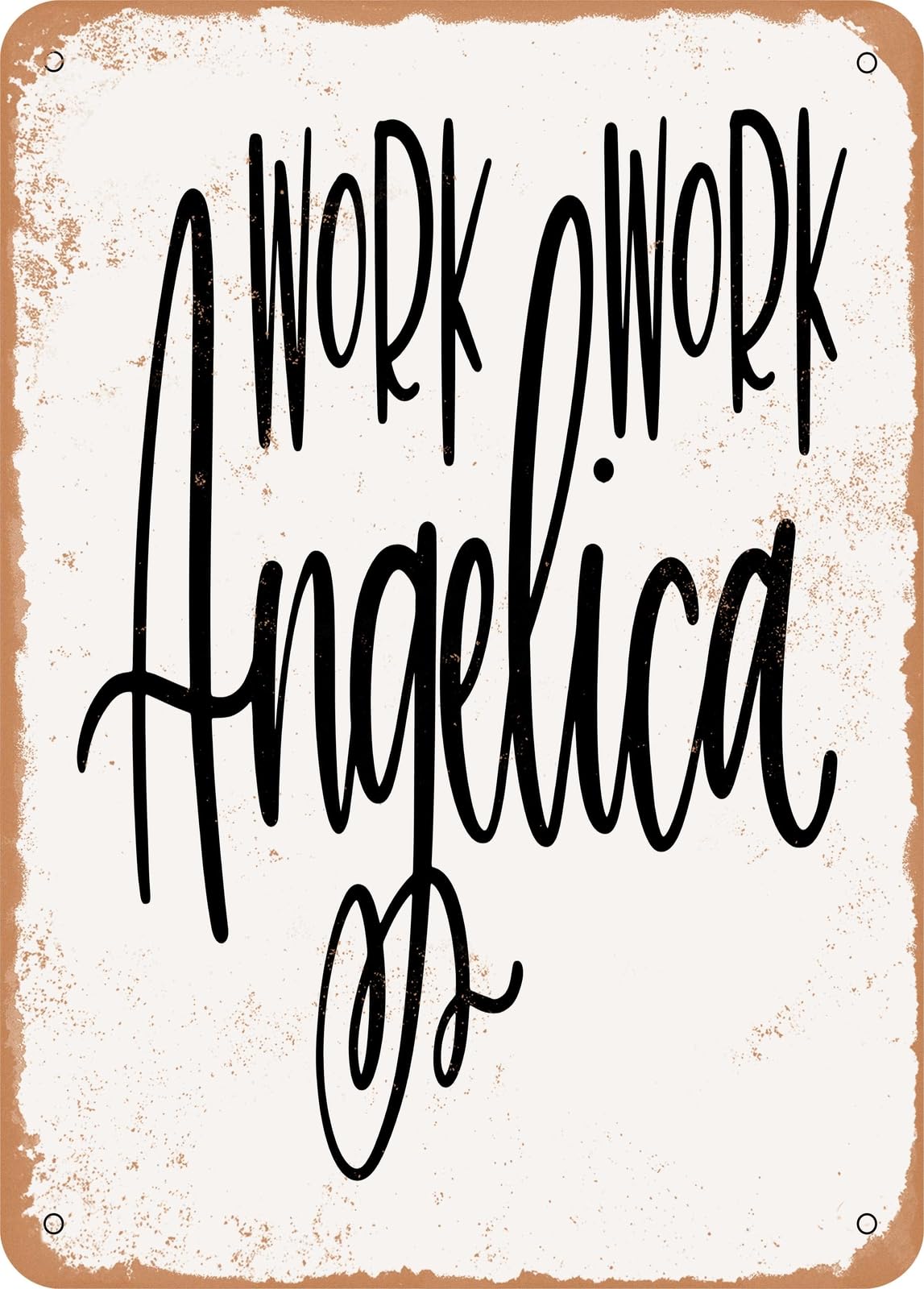 Miaomansenstore Metal Sign - Work Work Angelica - Vintage Rusty Look Home Decor