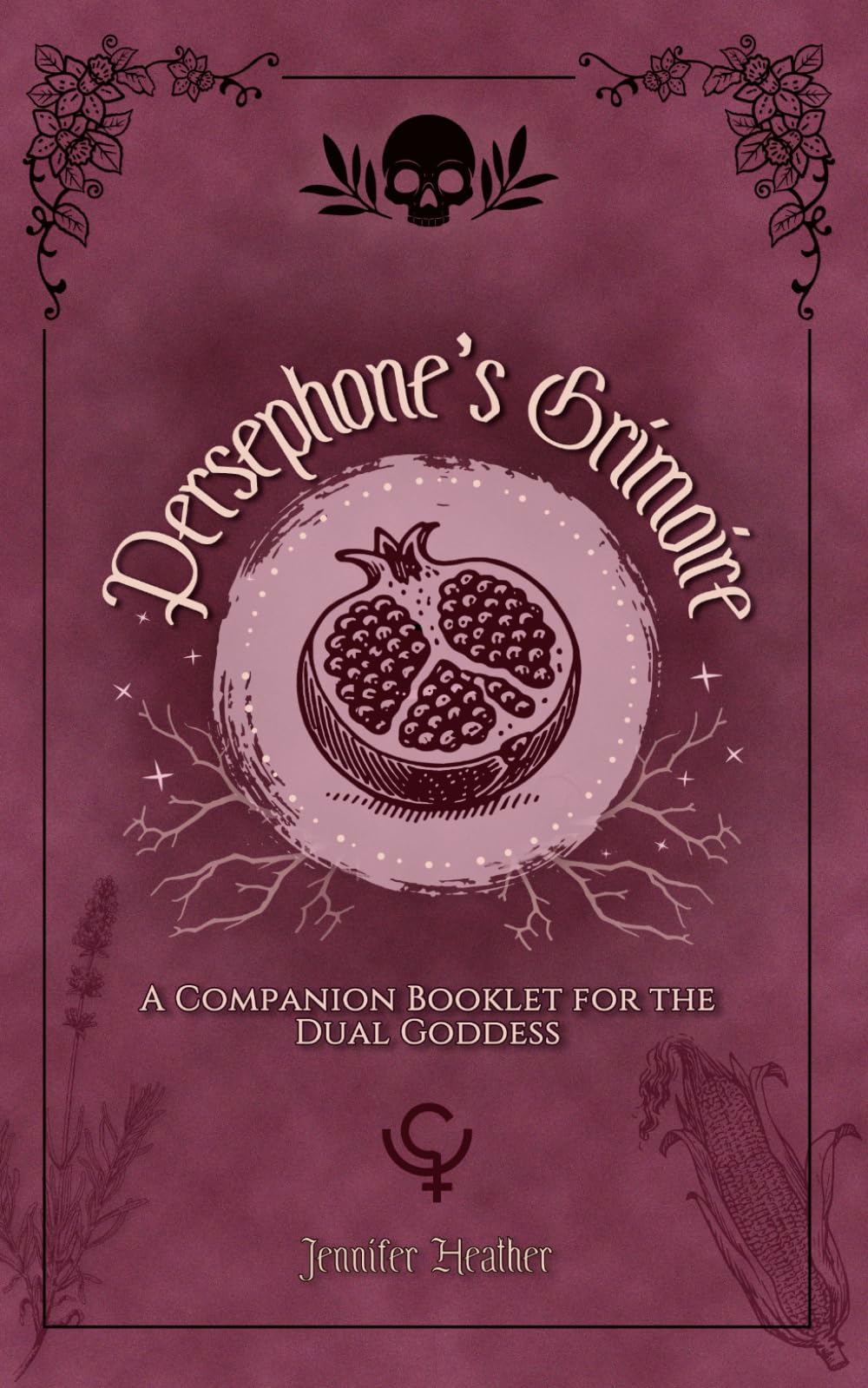 Persephone's Grimoire: A Companion Booklet for the Dual Goddess