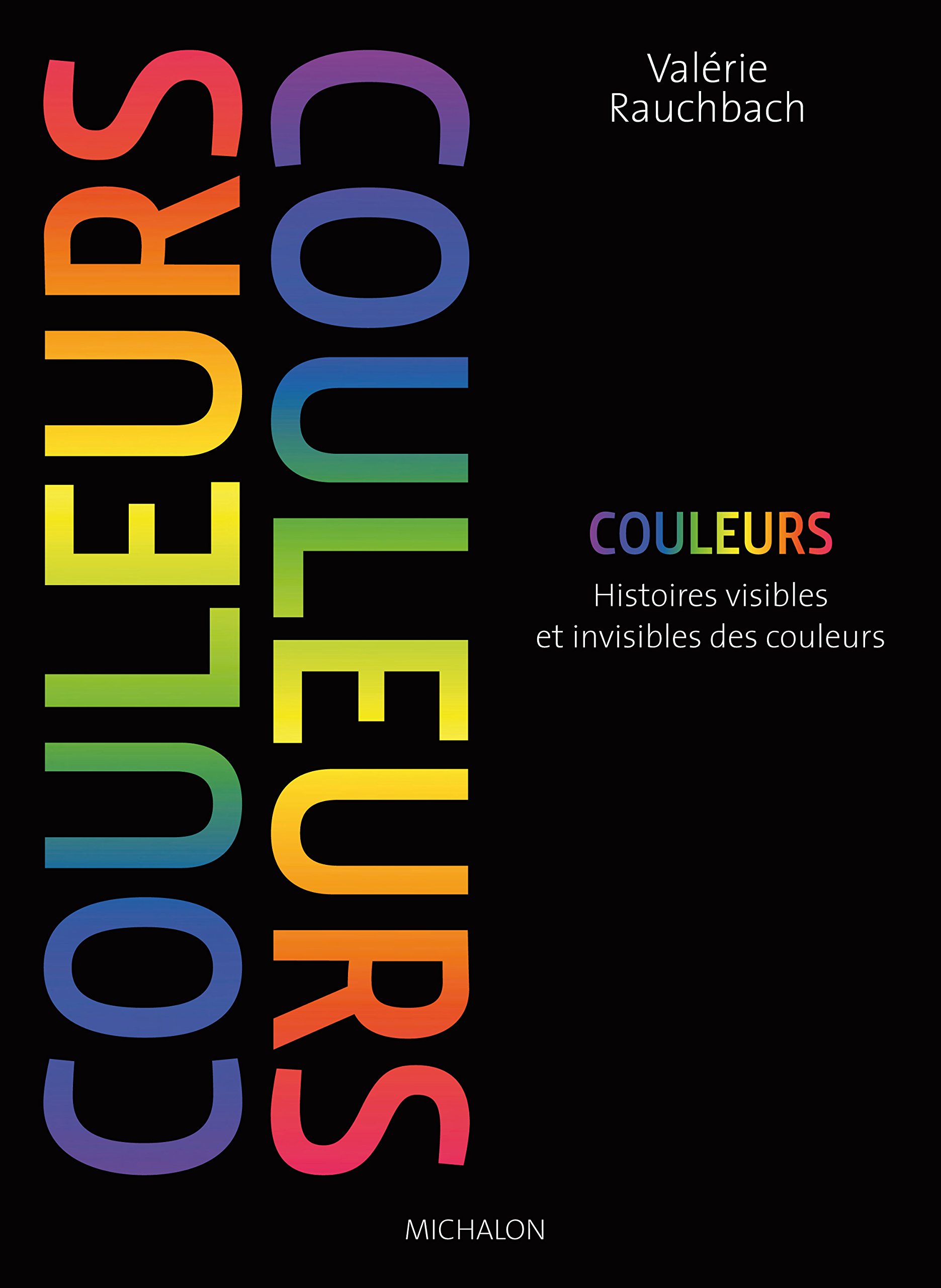 Couleurs, histoires visibles et invisibles pour sublimer votre culture artistique