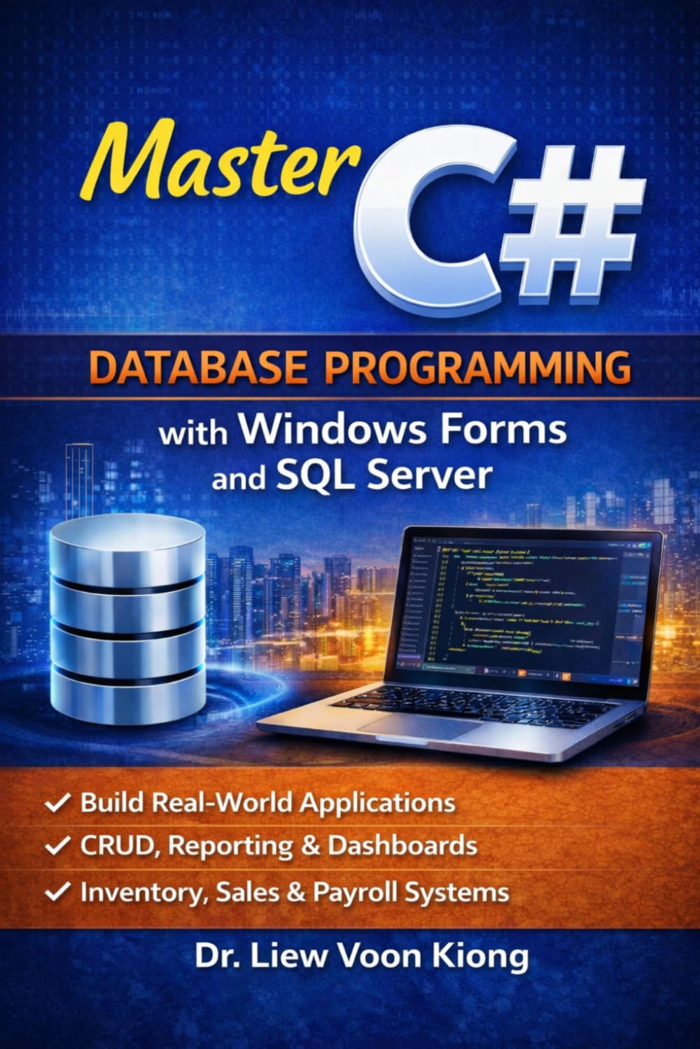 C# Database Programming with Windows Forms and SQL Server Subtitle:: Build Practical Desktop Business Applications with Visual Studio 2026, ADO.NET, LINQ, and Real-World Projects