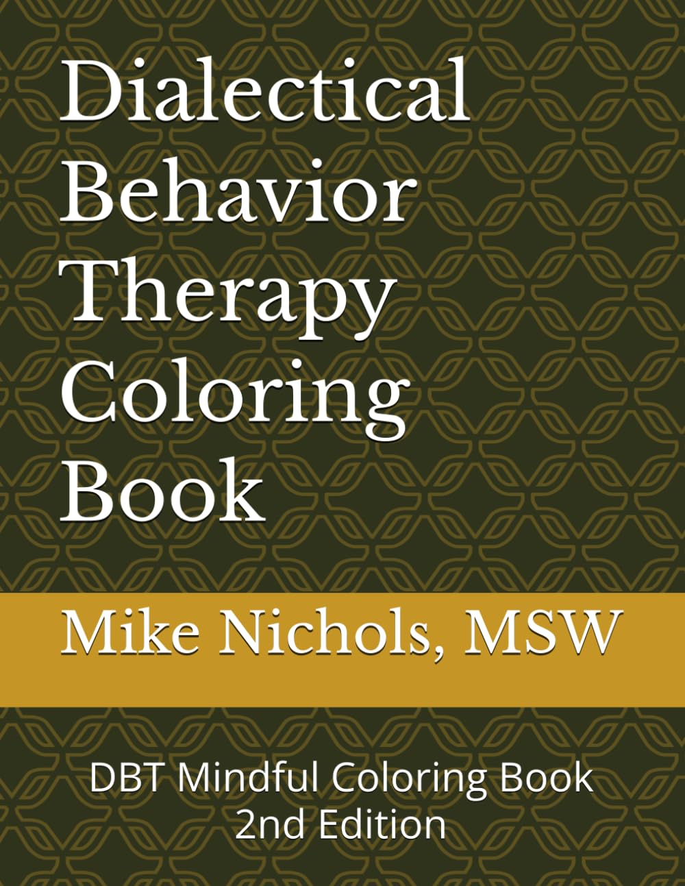 Dialectical Behavior Therapy Coloring Book: DBT Mindful Coloring Book 2nd Edition
